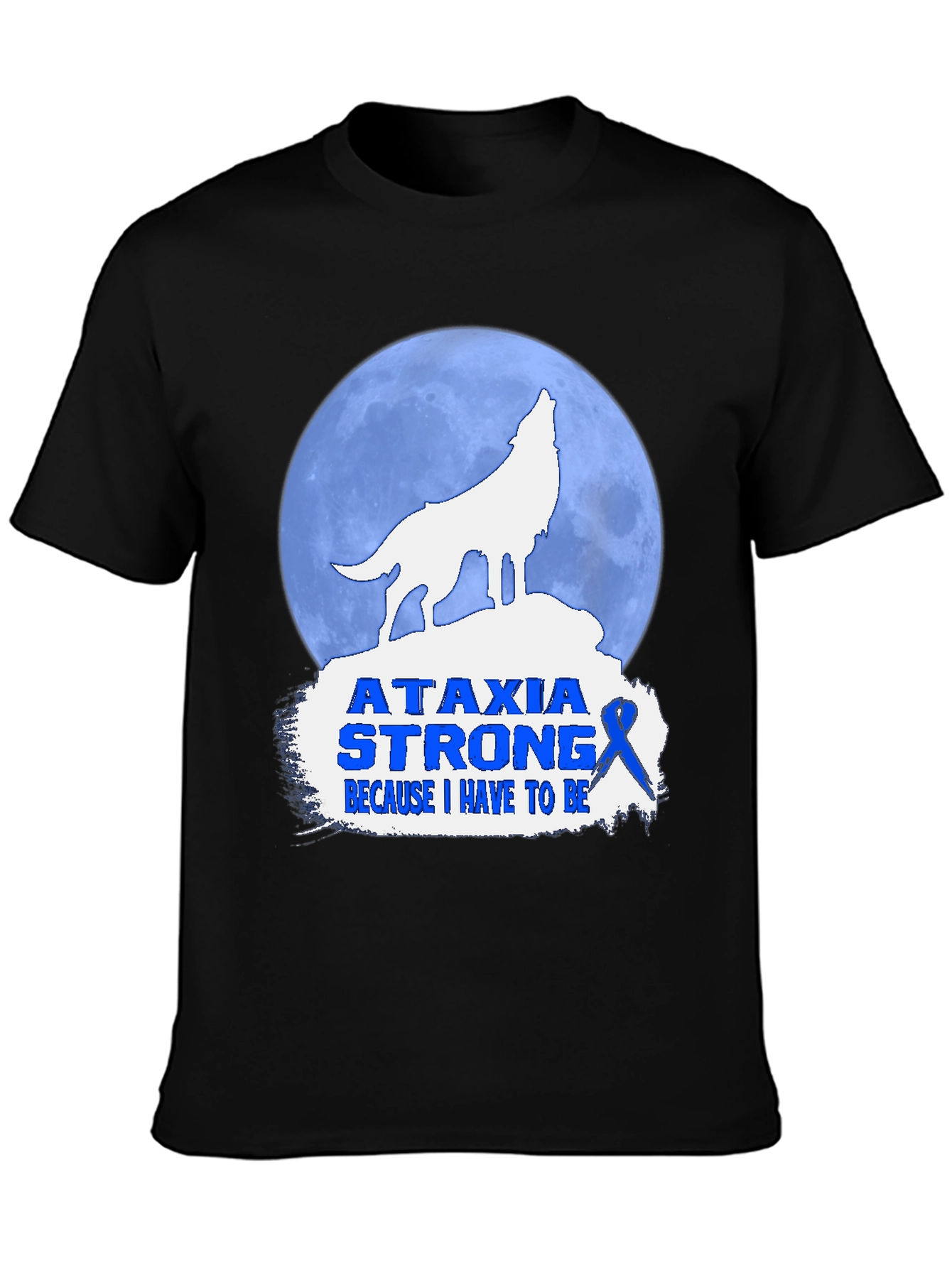 Ataxia Strong T-Shirt - Wolf Howling Design