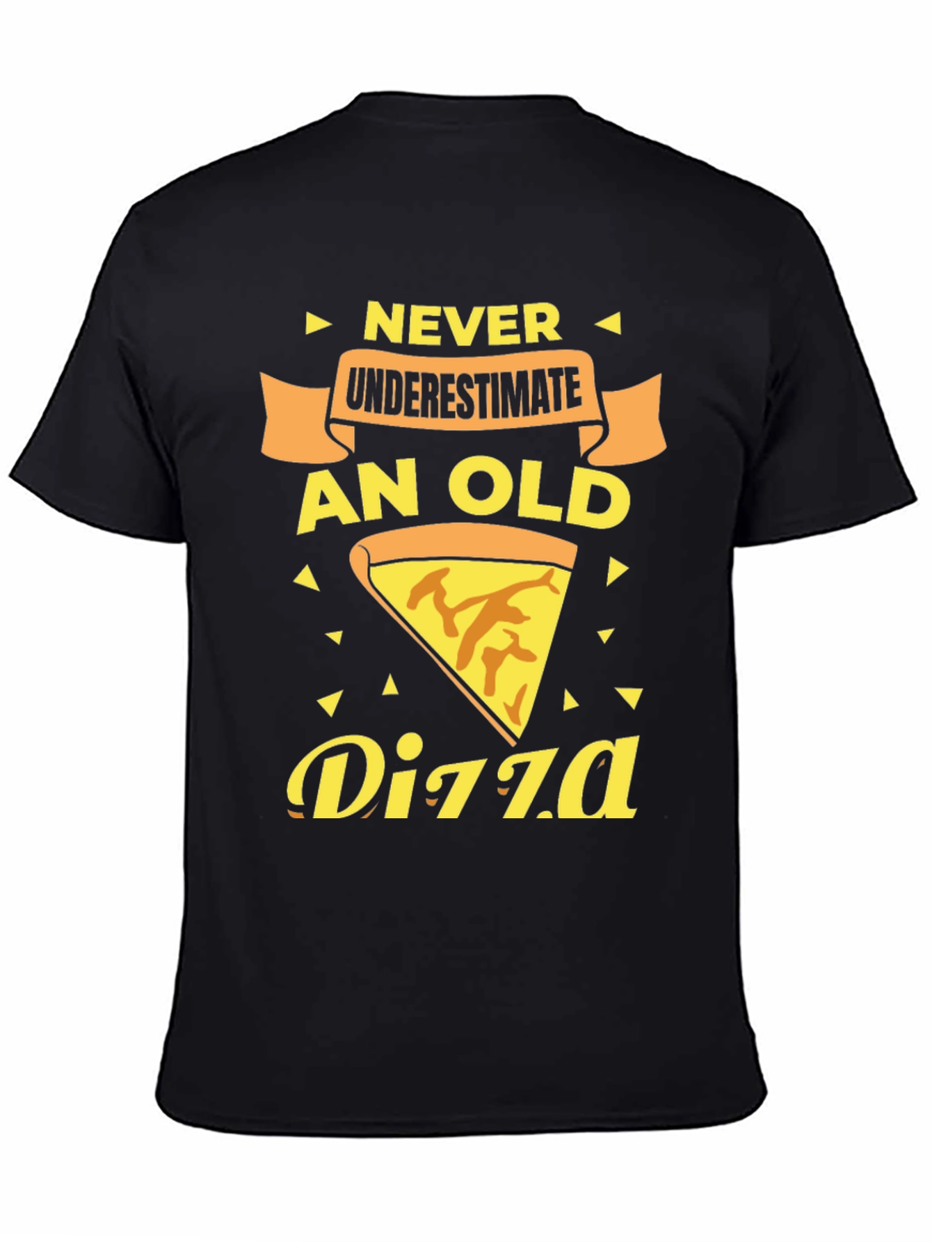 Never Underestimate an Old Pizza T-Shirt