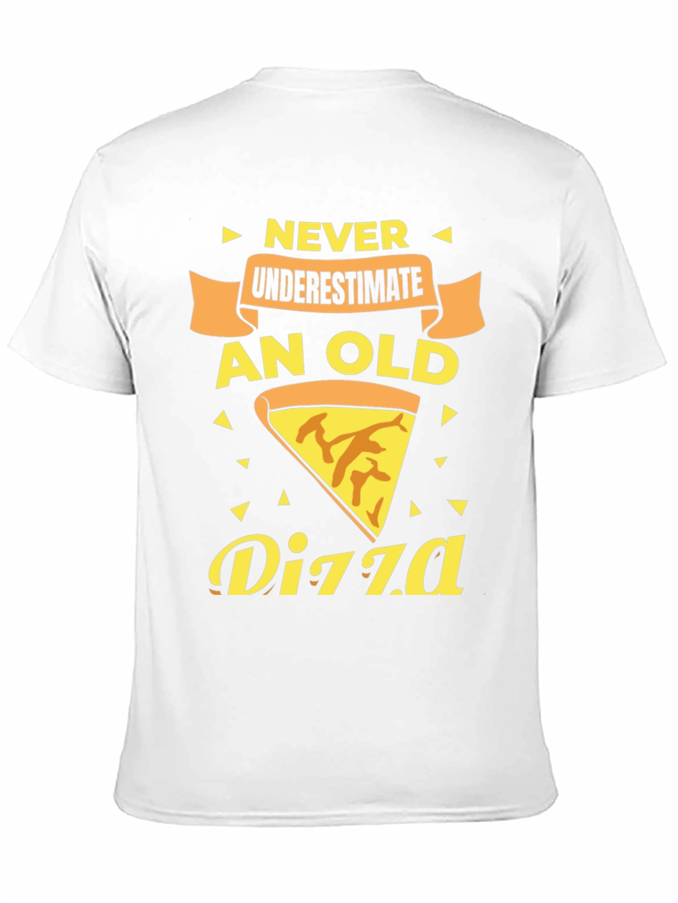 Never Underestimate an Old Pizza T-Shirt