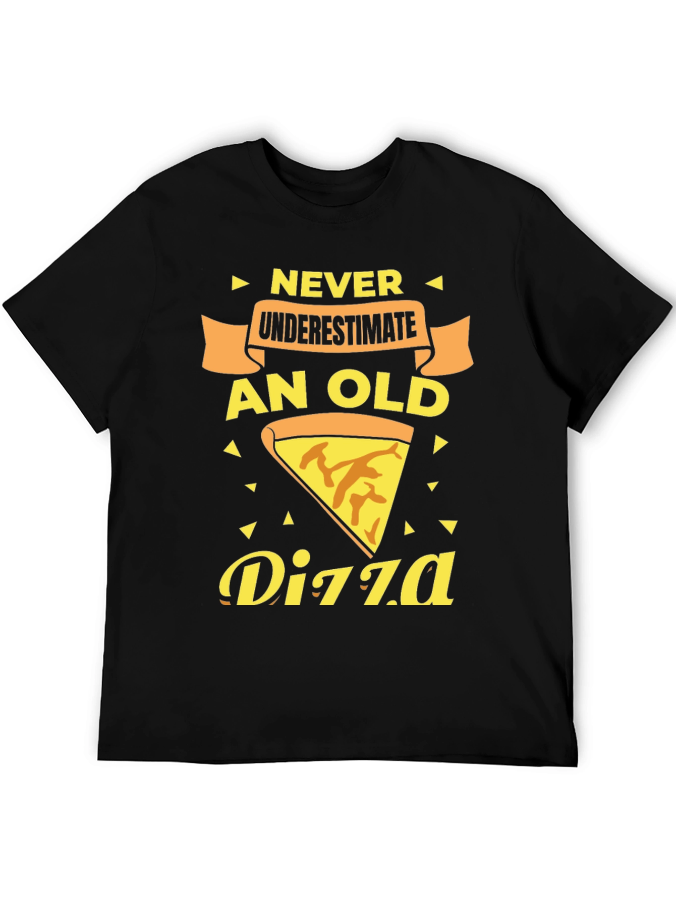 Never Underestimate an Old Pizza T-Shirt