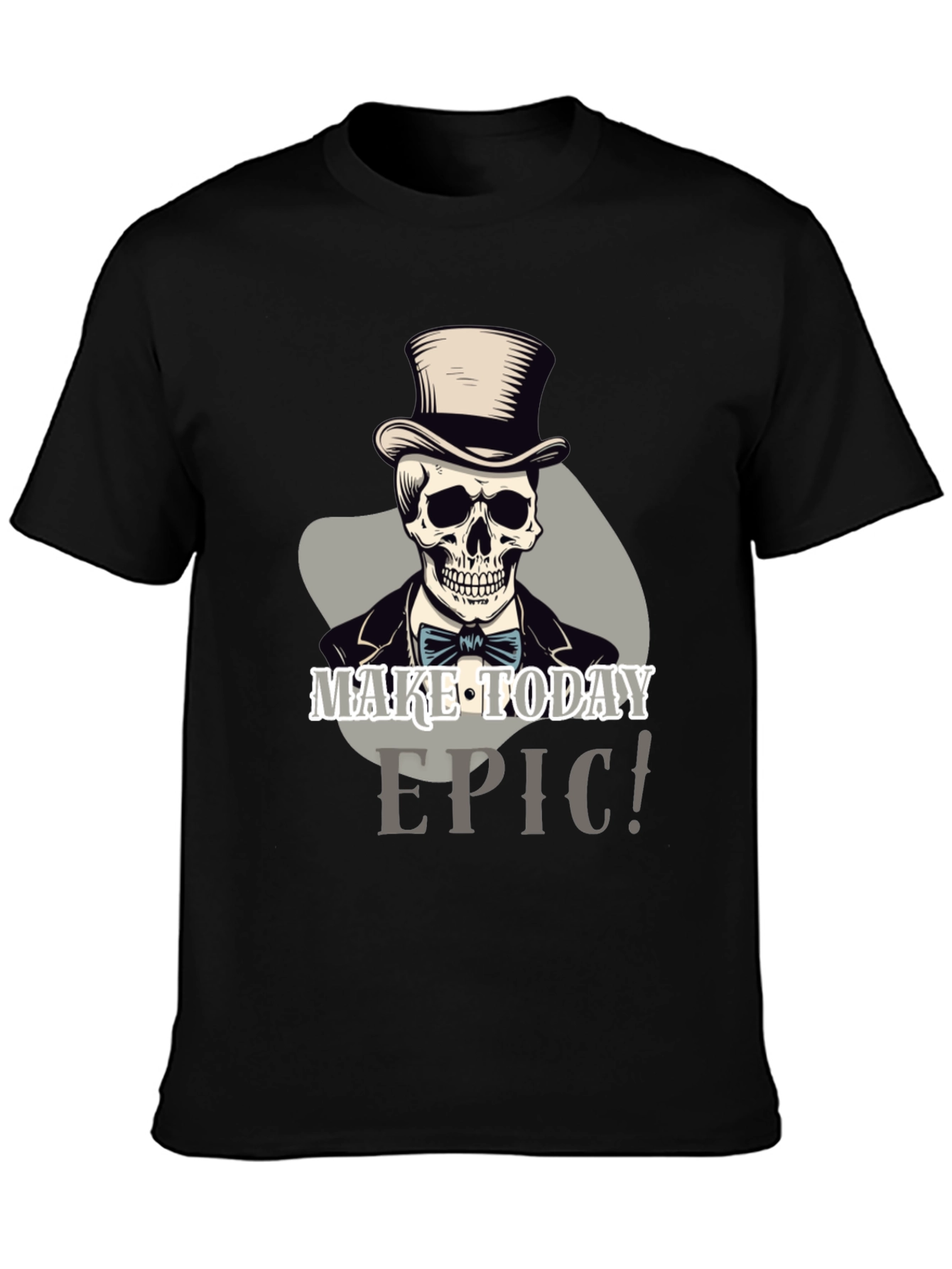 Make Today Epic Skull Top Hat T-Shirt