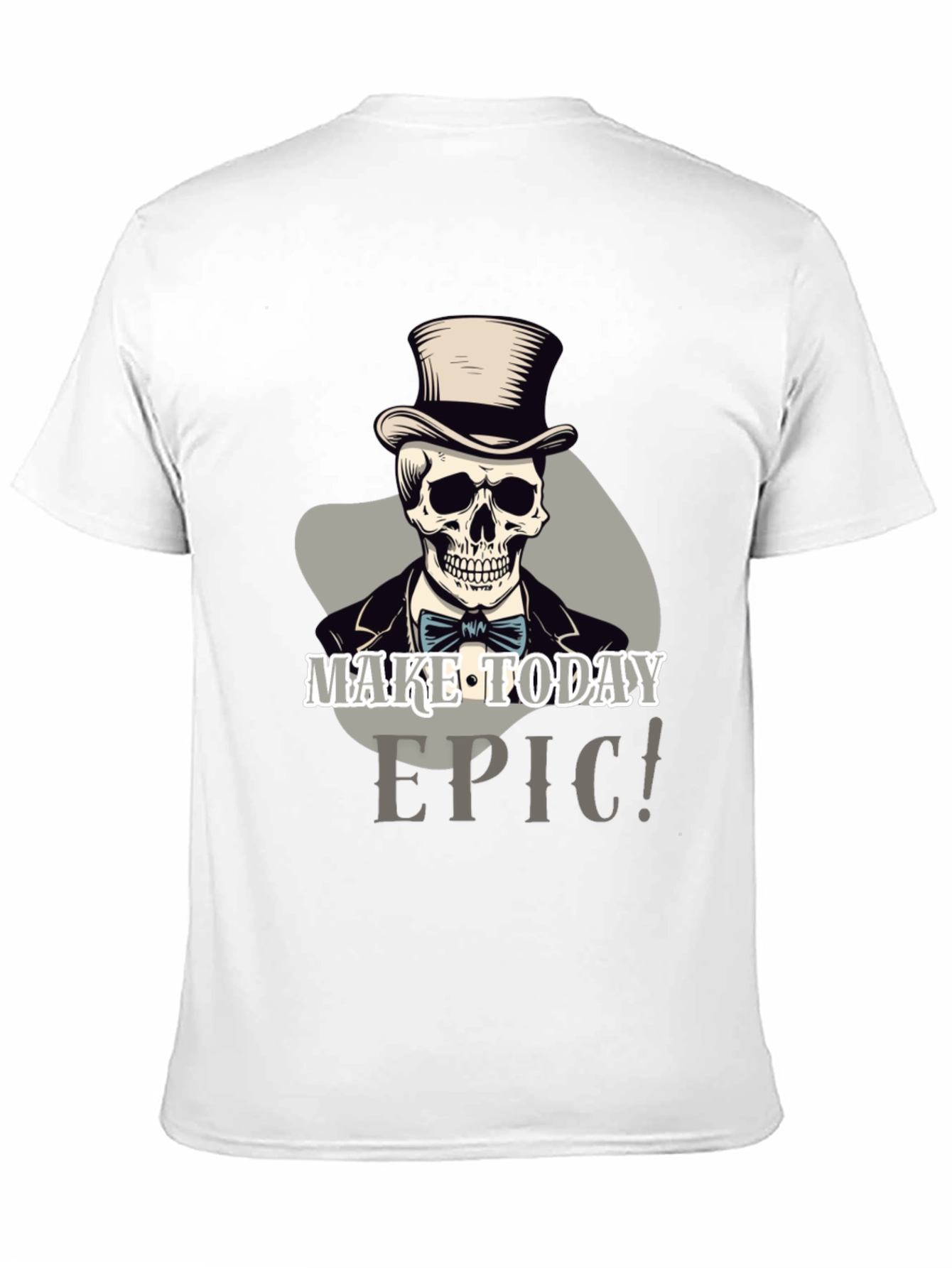 Make Today Epic Skull Top Hat T-Shirt