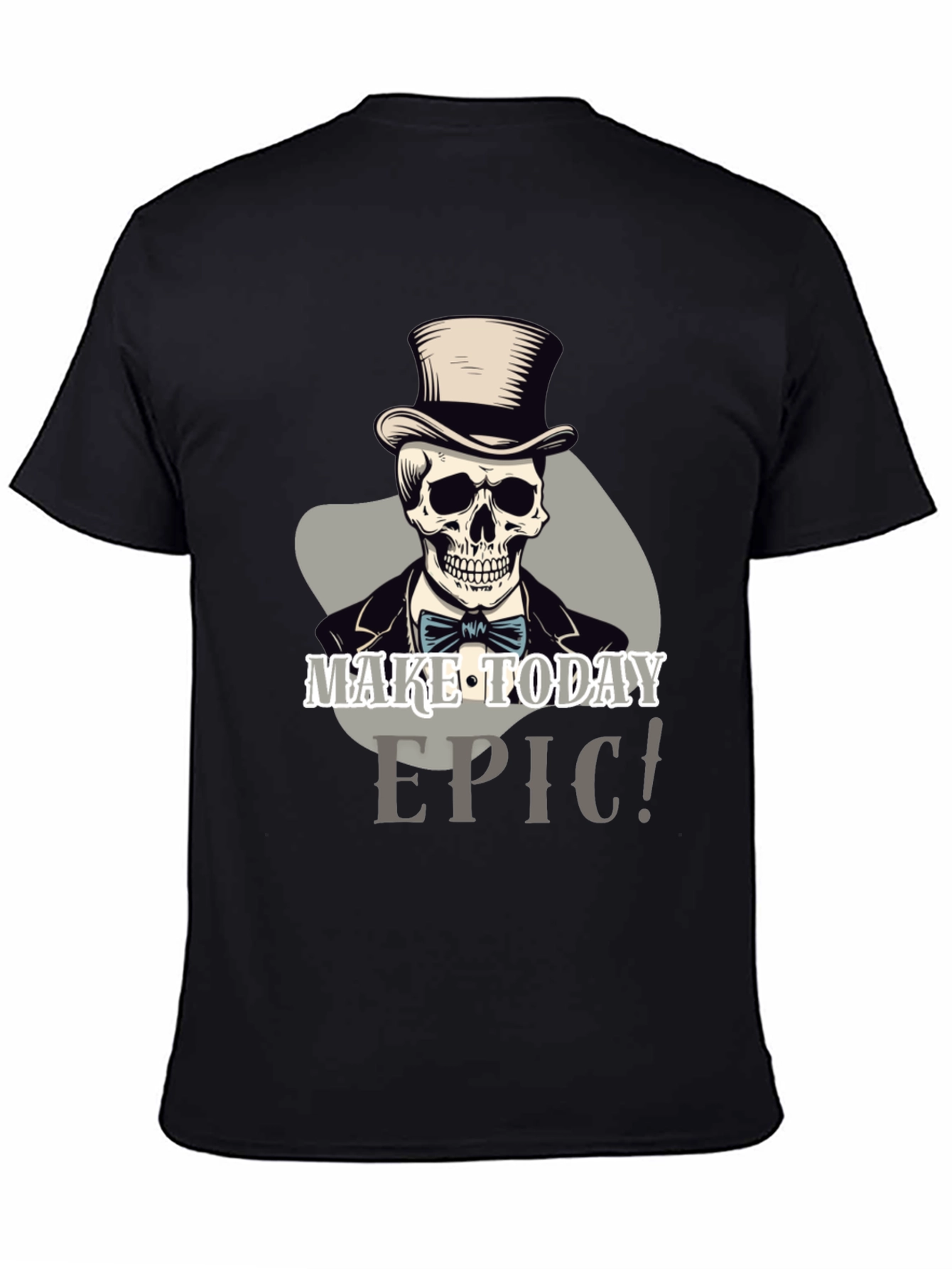 Make Today Epic Skull Top Hat T-Shirt