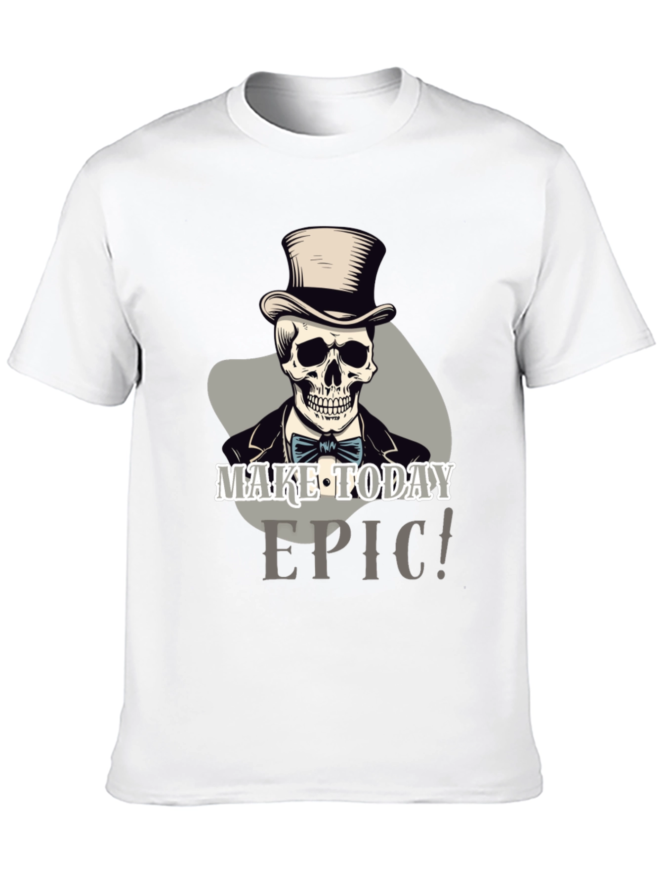 Make Today Epic Skull Top Hat T-Shirt