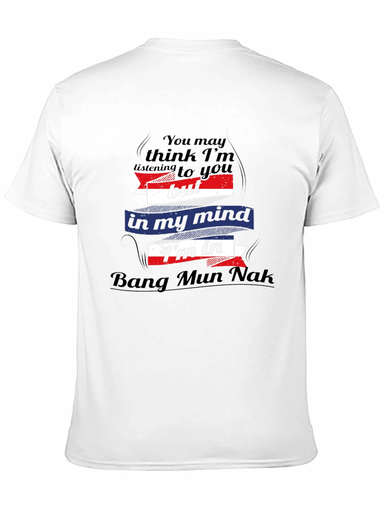Bang Mun Nak Mind T-Shirt Funny Travel Tee