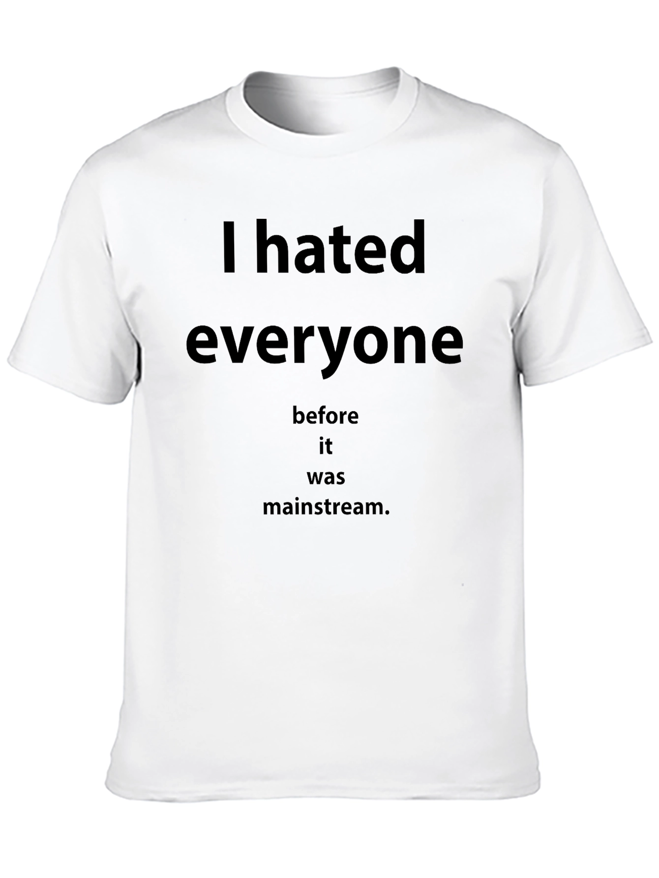I Hated Everyone Funny T-Shirt