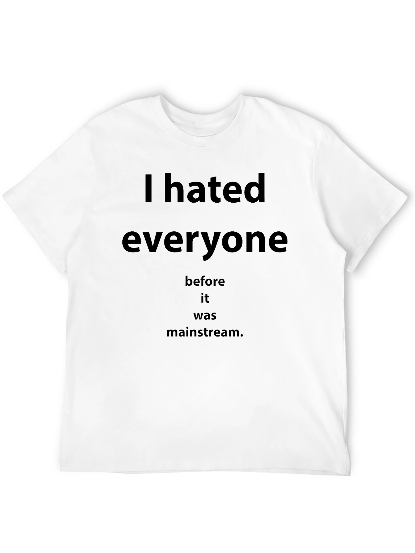 I Hated Everyone Funny T-Shirt