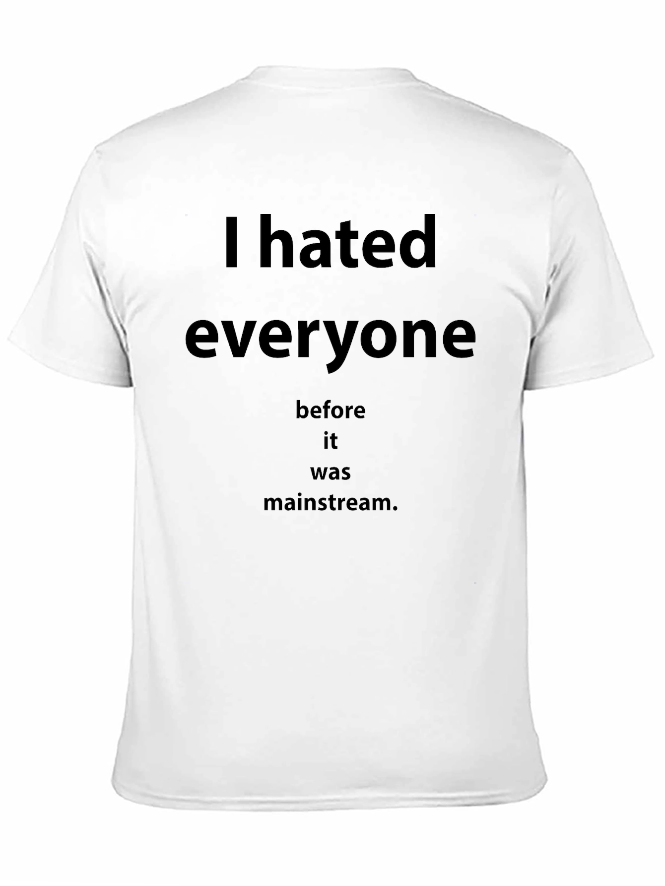 I Hated Everyone Funny T-Shirt