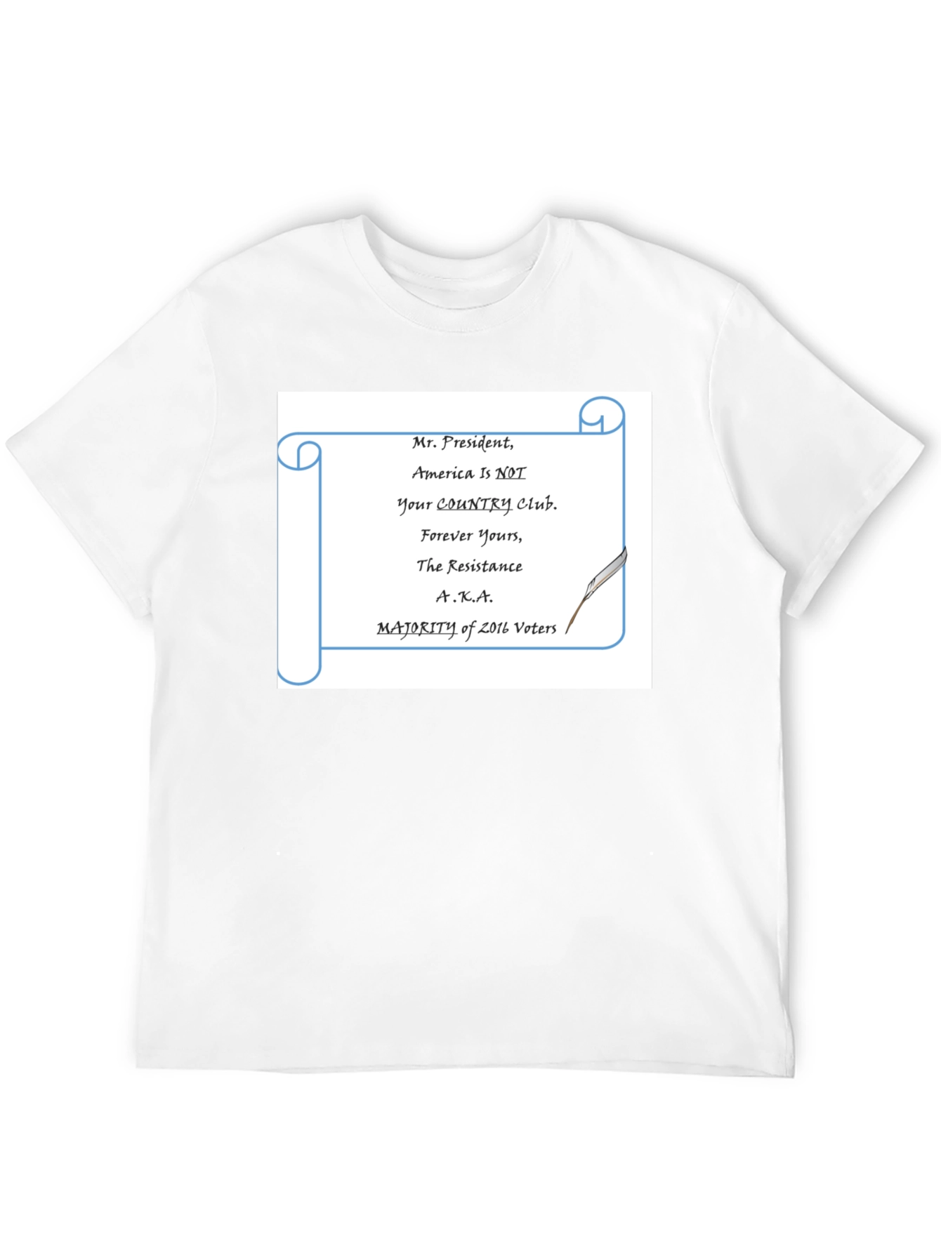 Mr. President T-Shirt: America is Not Your Country Club