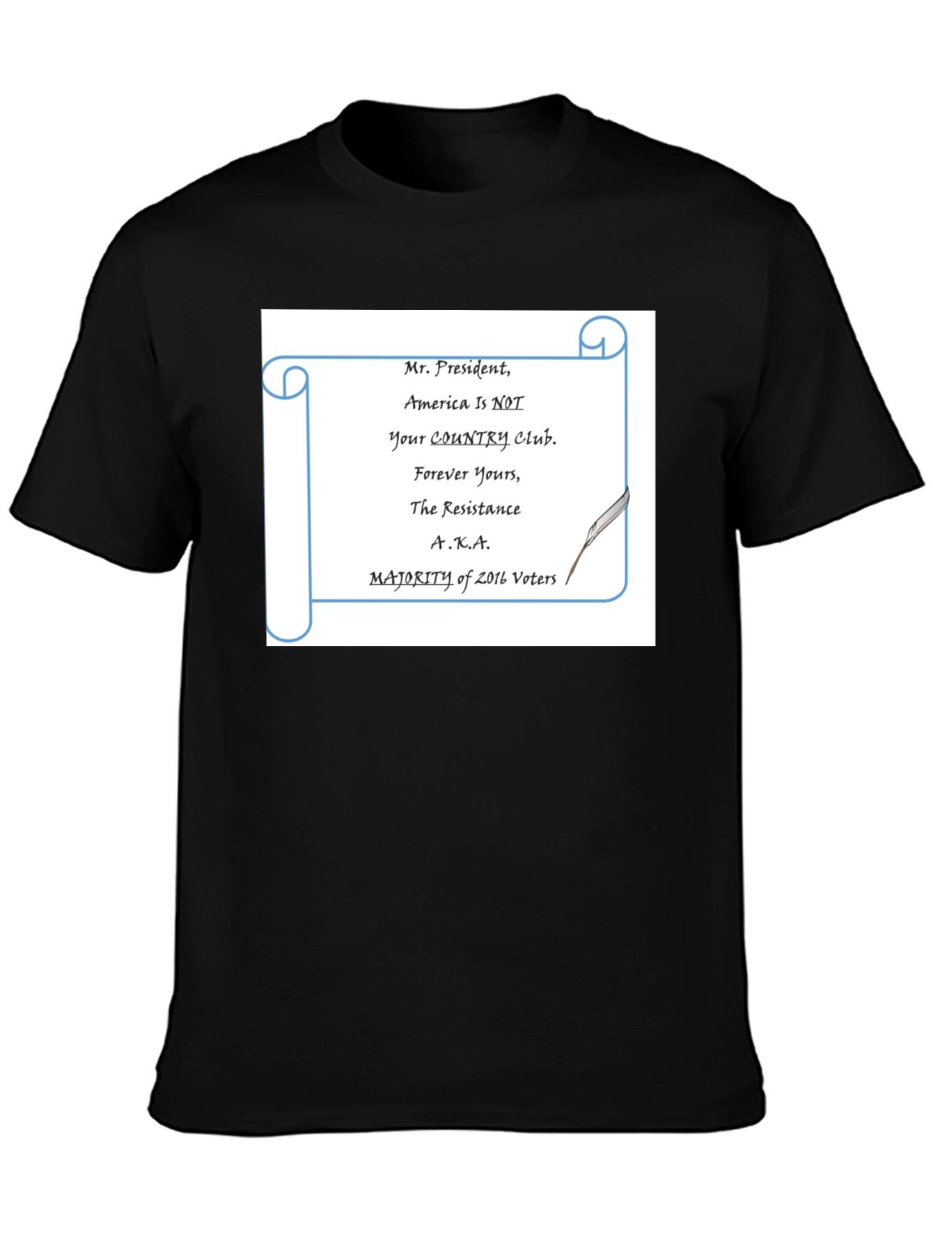 Mr. President T-Shirt: America is Not Your Country Club