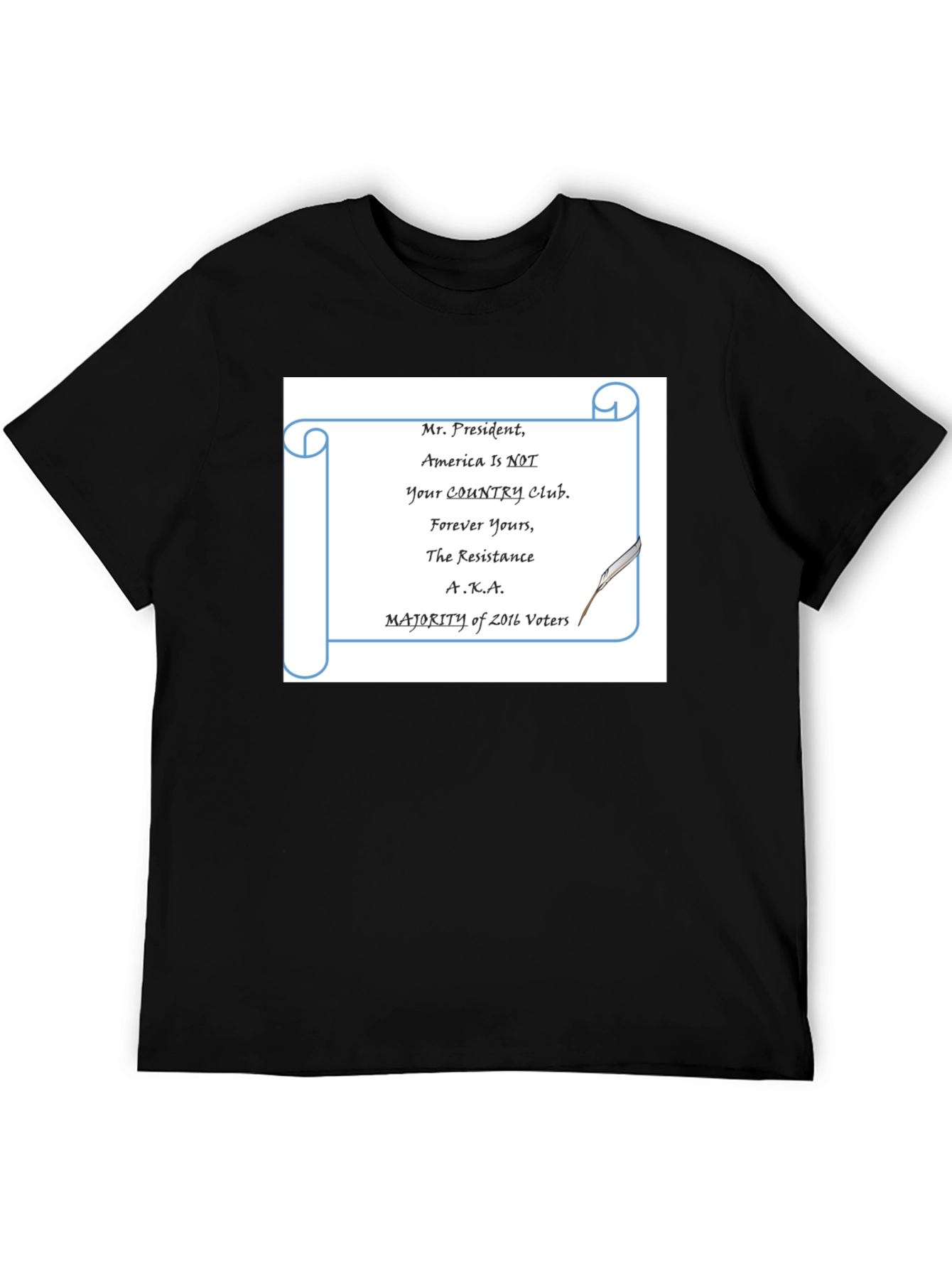 Mr. President T-Shirt: America is Not Your Country Club