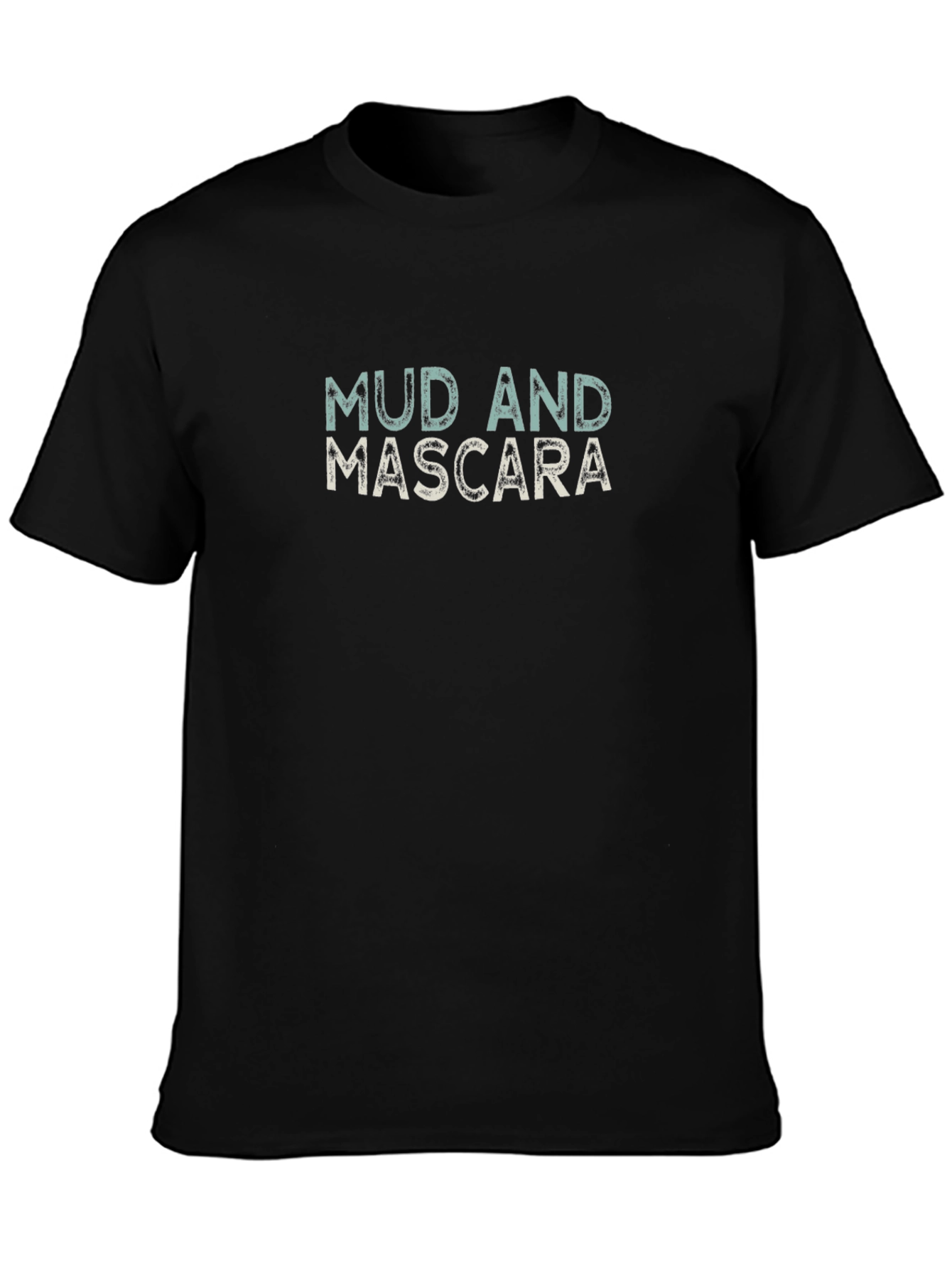 Mud and Mascara Graphic Tee - Unisex Cotton T-Shirt