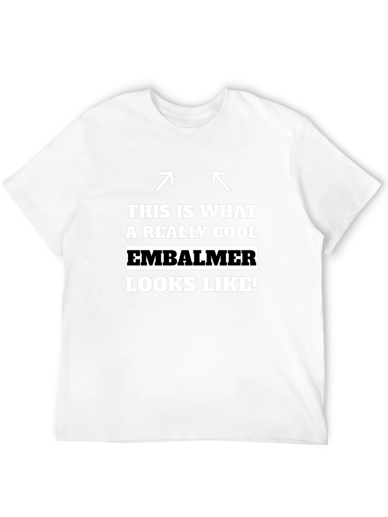 Cool Embalmer T-Shirt: This Is What Awesome Looks Like!
