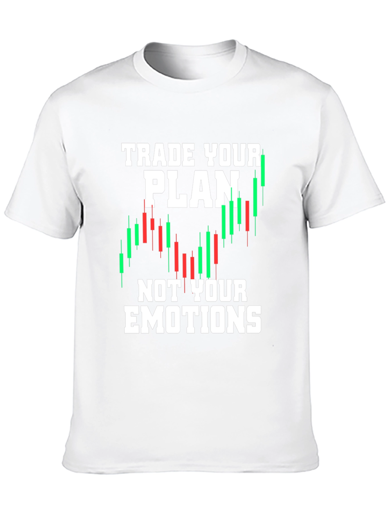 Traders Motto T-Shirt - Trade Your Plan Not Emotions