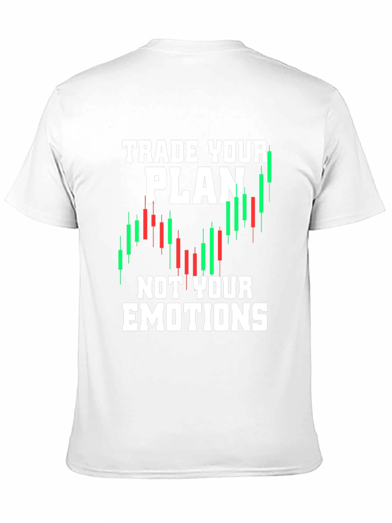 Traders Motto T-Shirt - Trade Your Plan Not Emotions