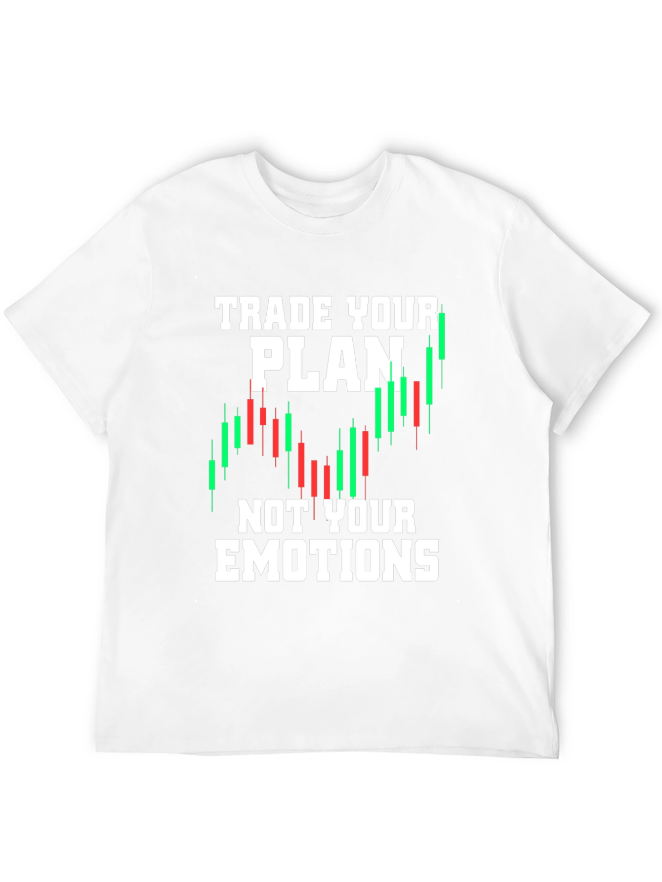 Traders Motto T-Shirt - Trade Your Plan Not Emotions