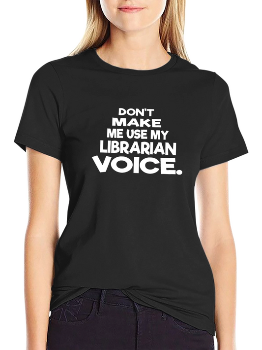 Librarian Voice T-Shirt - Funny Book Lover Tee