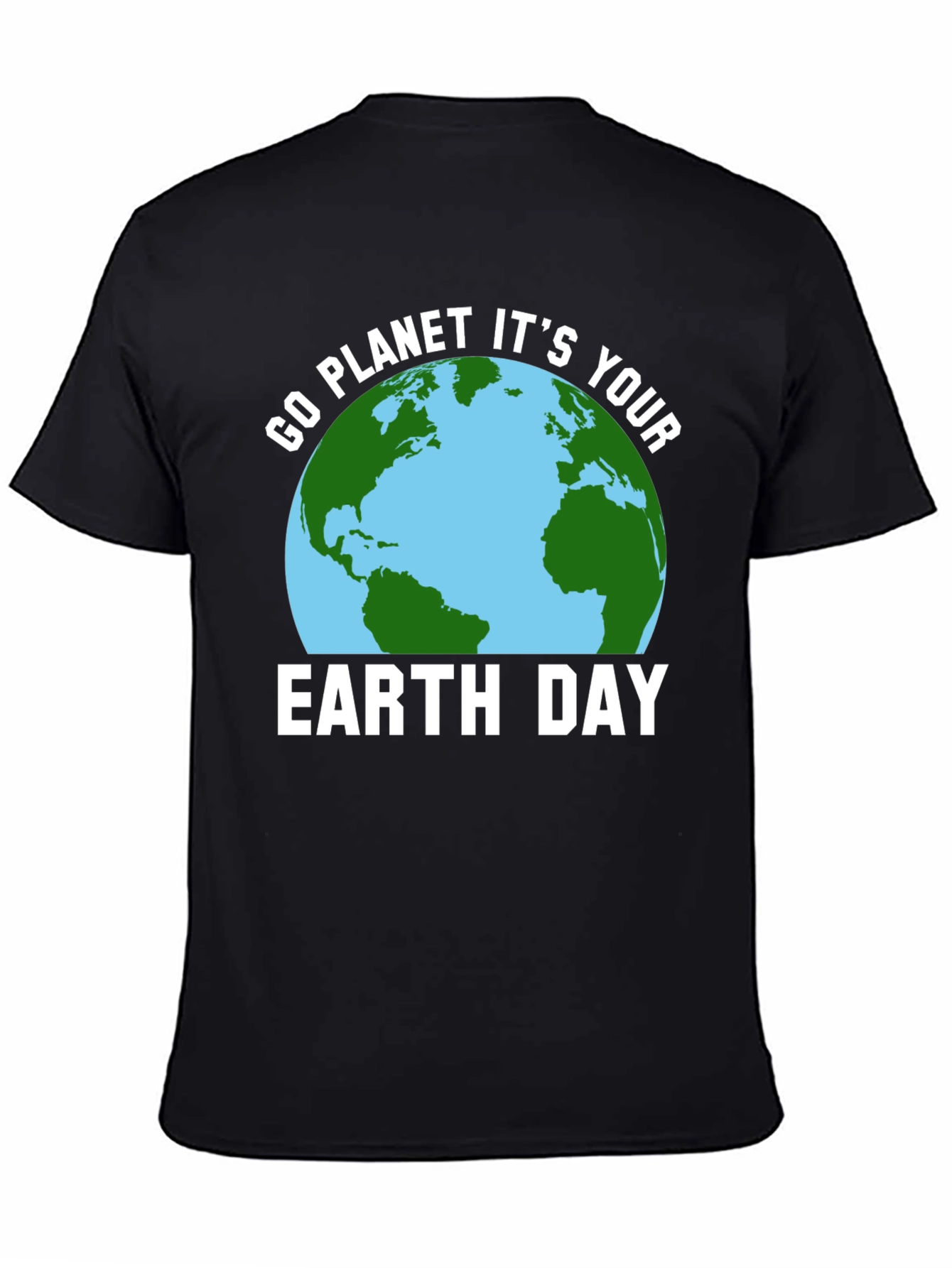 Go Planet Its Your Earth Day Graphic T-Shirt