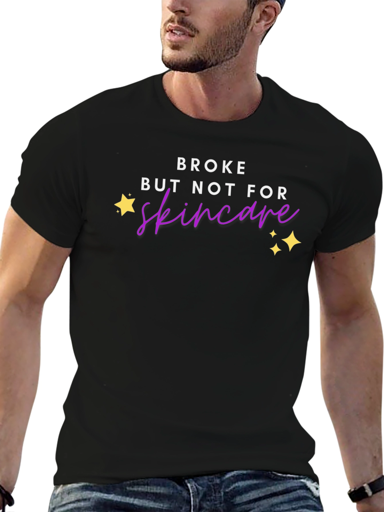 Broke But Not For Skincare T-Shirt