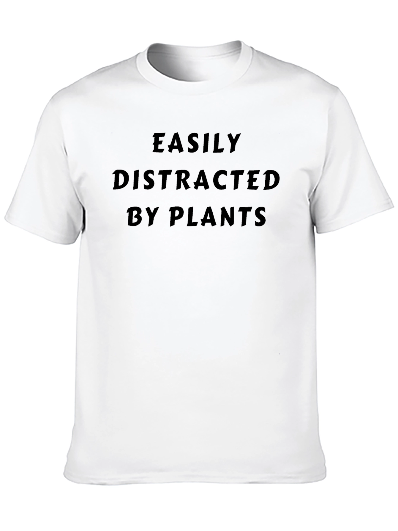Easily Distracted by Plants T-Shirt Unisex