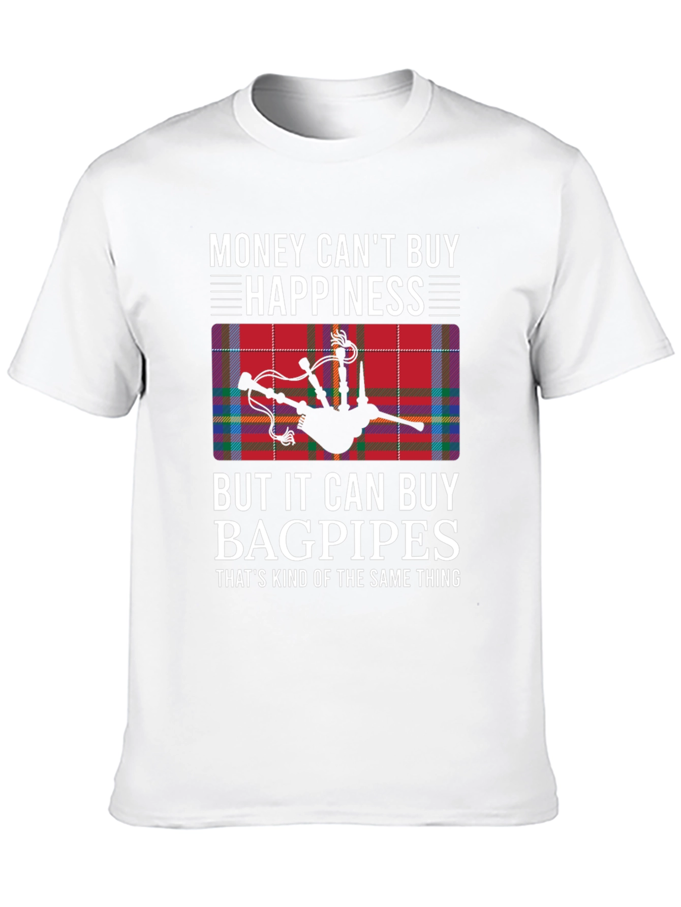 Funny Bagpipes T-Shirt: Money Cant Buy Happiness