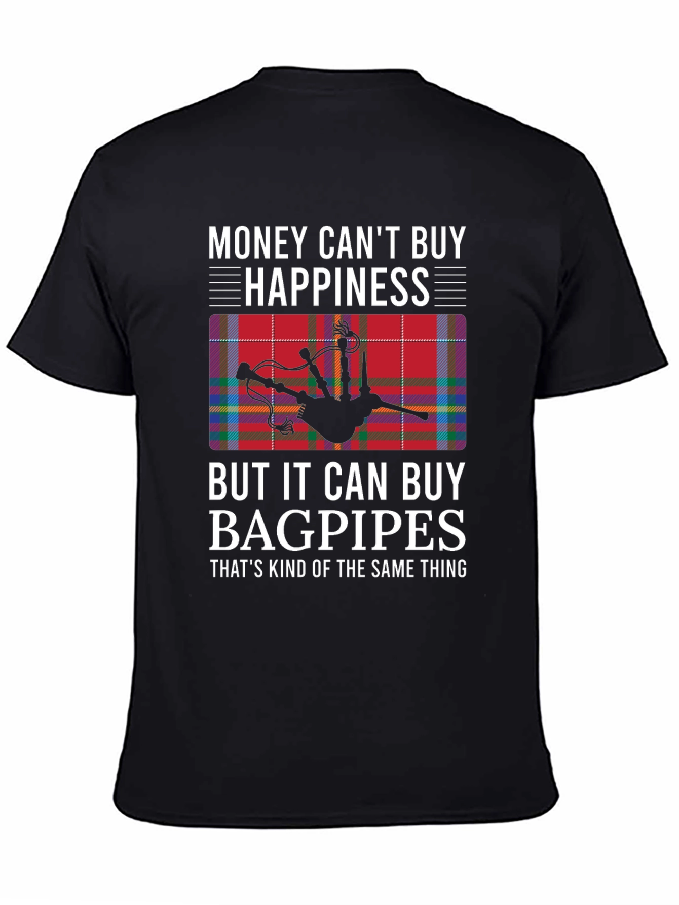 Funny Bagpipes T-Shirt: Money Cant Buy Happiness