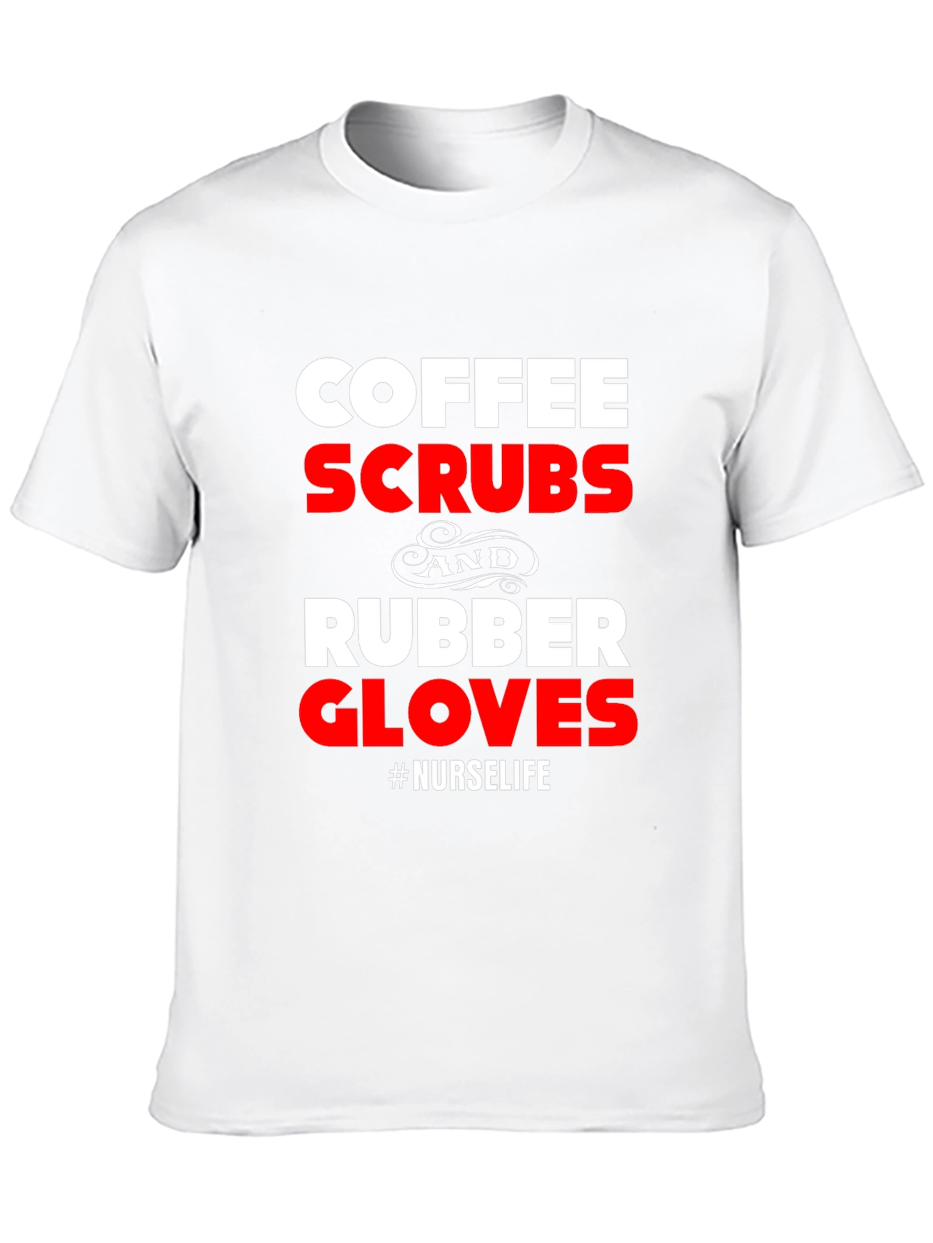 Coffee Scrubs Rubber Gloves Nurse Life Graphic T-Shirt