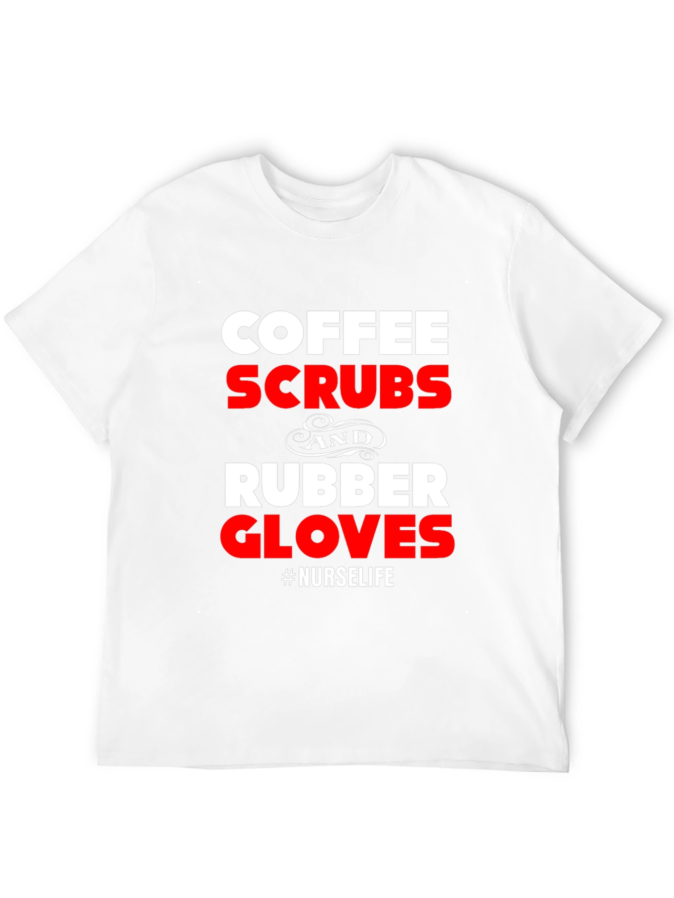 Coffee Scrubs Rubber Gloves Nurse Life Graphic T-Shirt