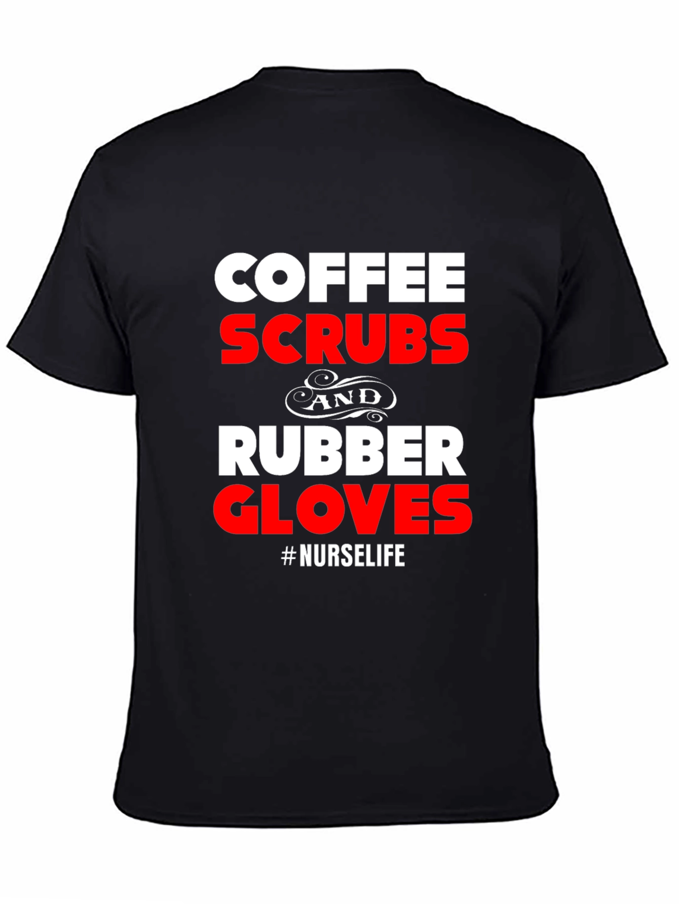 Coffee Scrubs Rubber Gloves Nurse Life Graphic T-Shirt