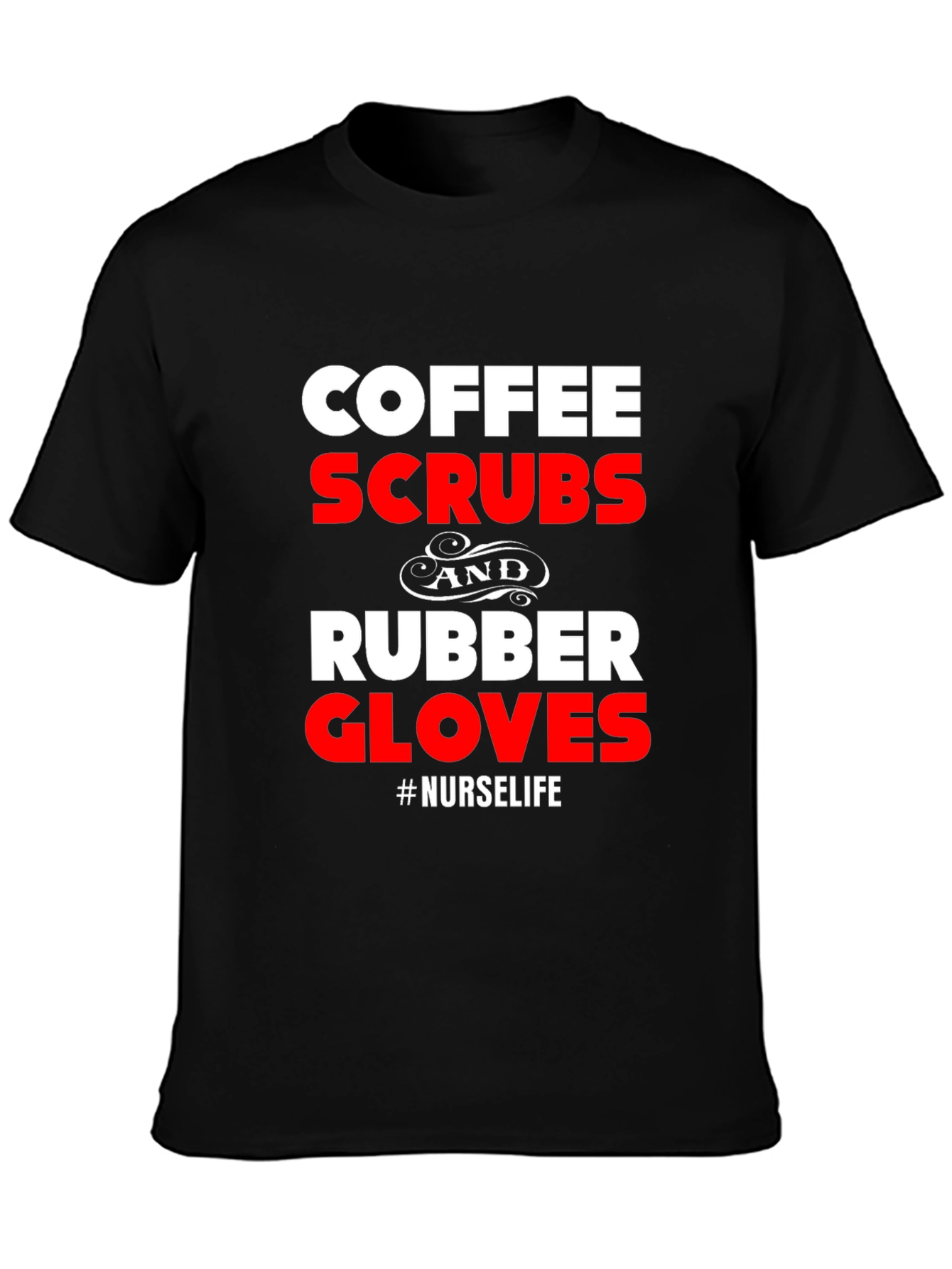 Coffee Scrubs Rubber Gloves Nurse Life Graphic T-Shirt