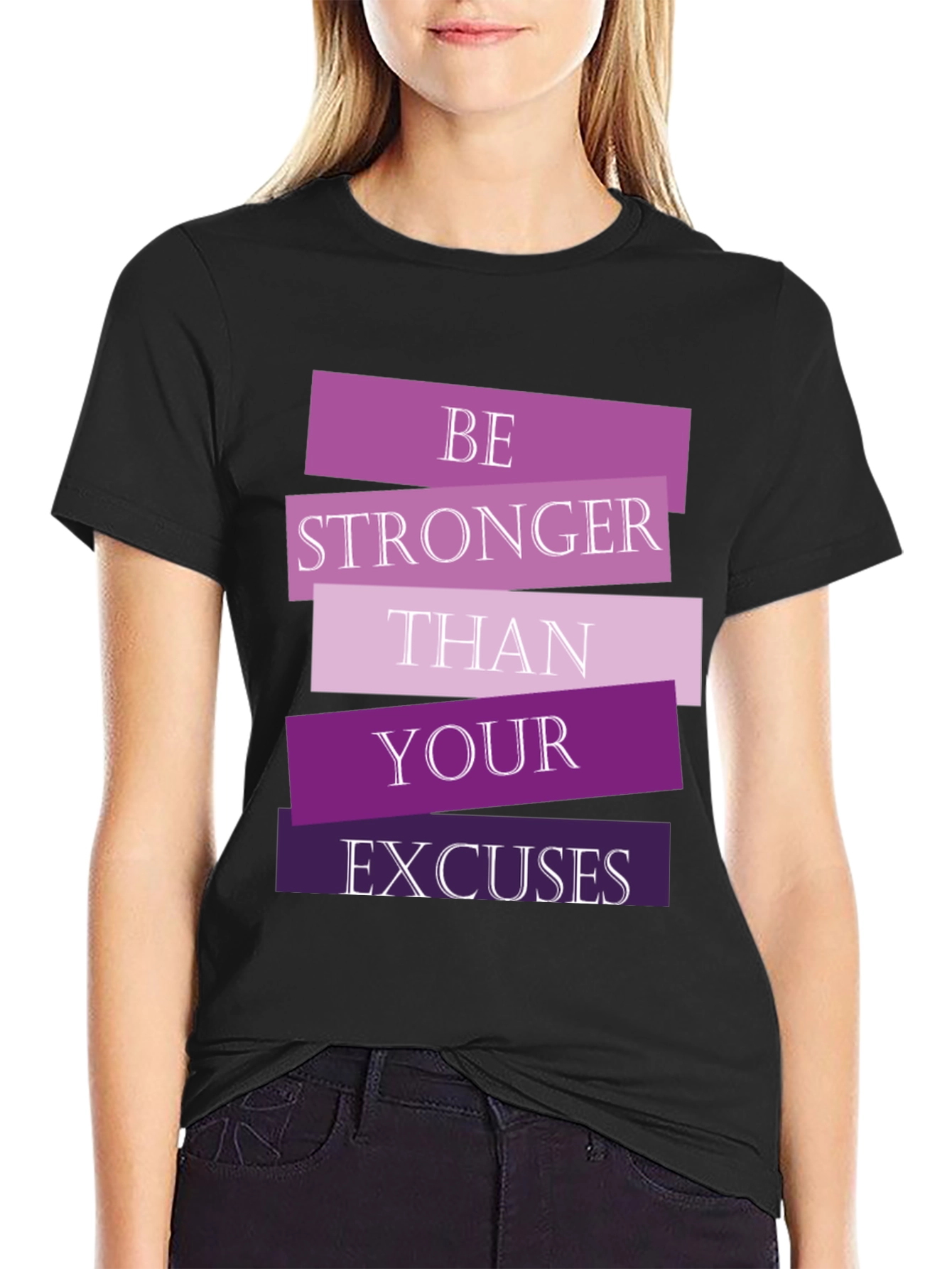 Be Stronger Than Your Excuses Black T-Shirt