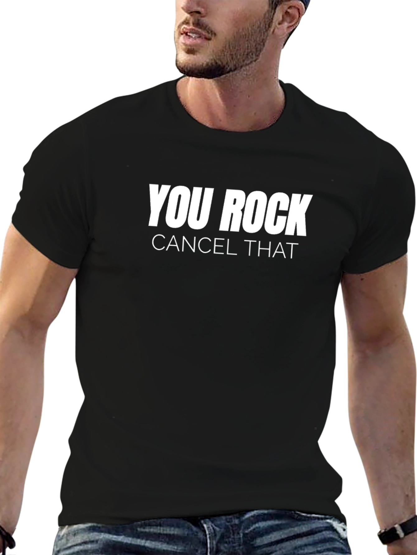 You Rock Cancel That Black Graphic Tee