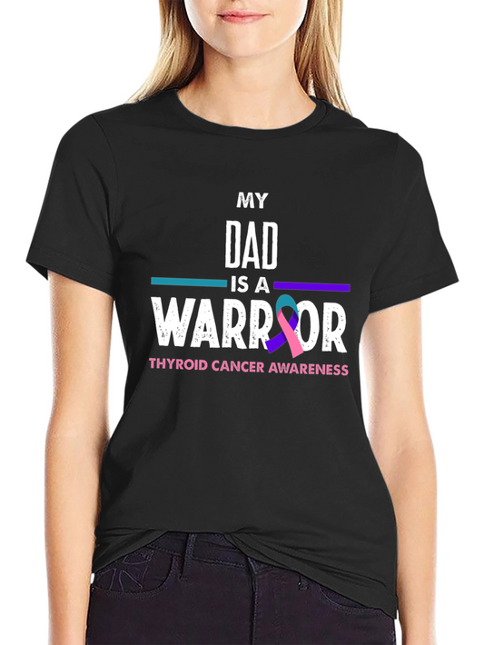 Thyroid Cancer Awareness T-Shirt - My Dad Is A Warrior