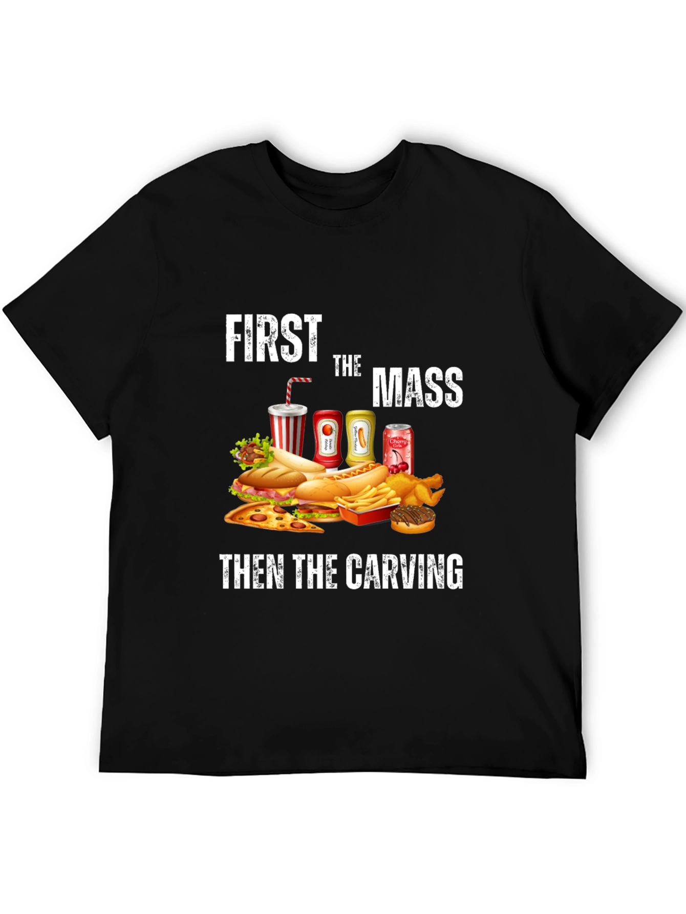 First the Mass Then the Carving T-Shirt