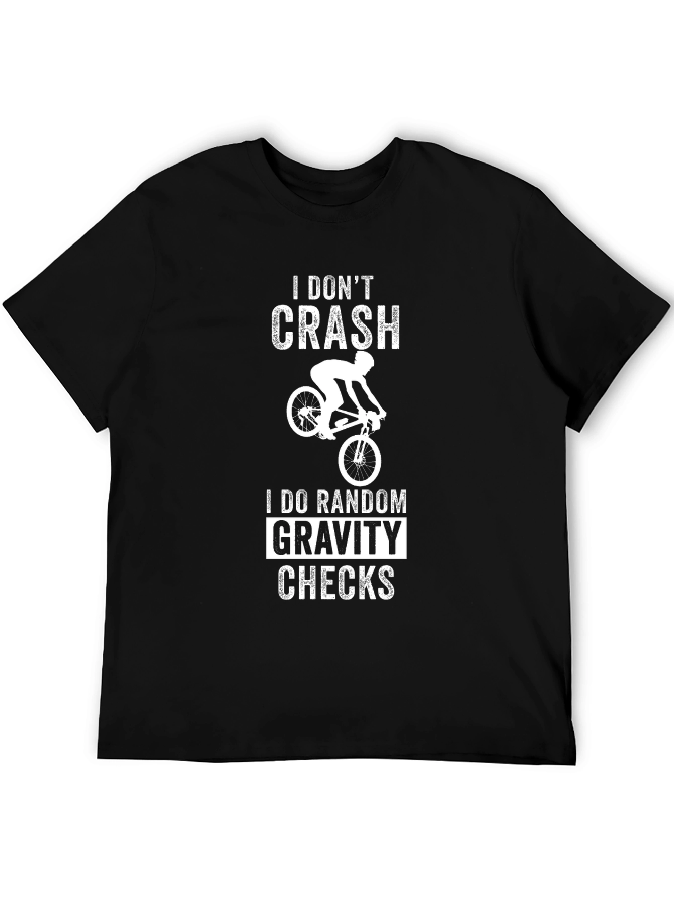 Funny Biker T-Shirt: I Dont Crash Gravity Checks