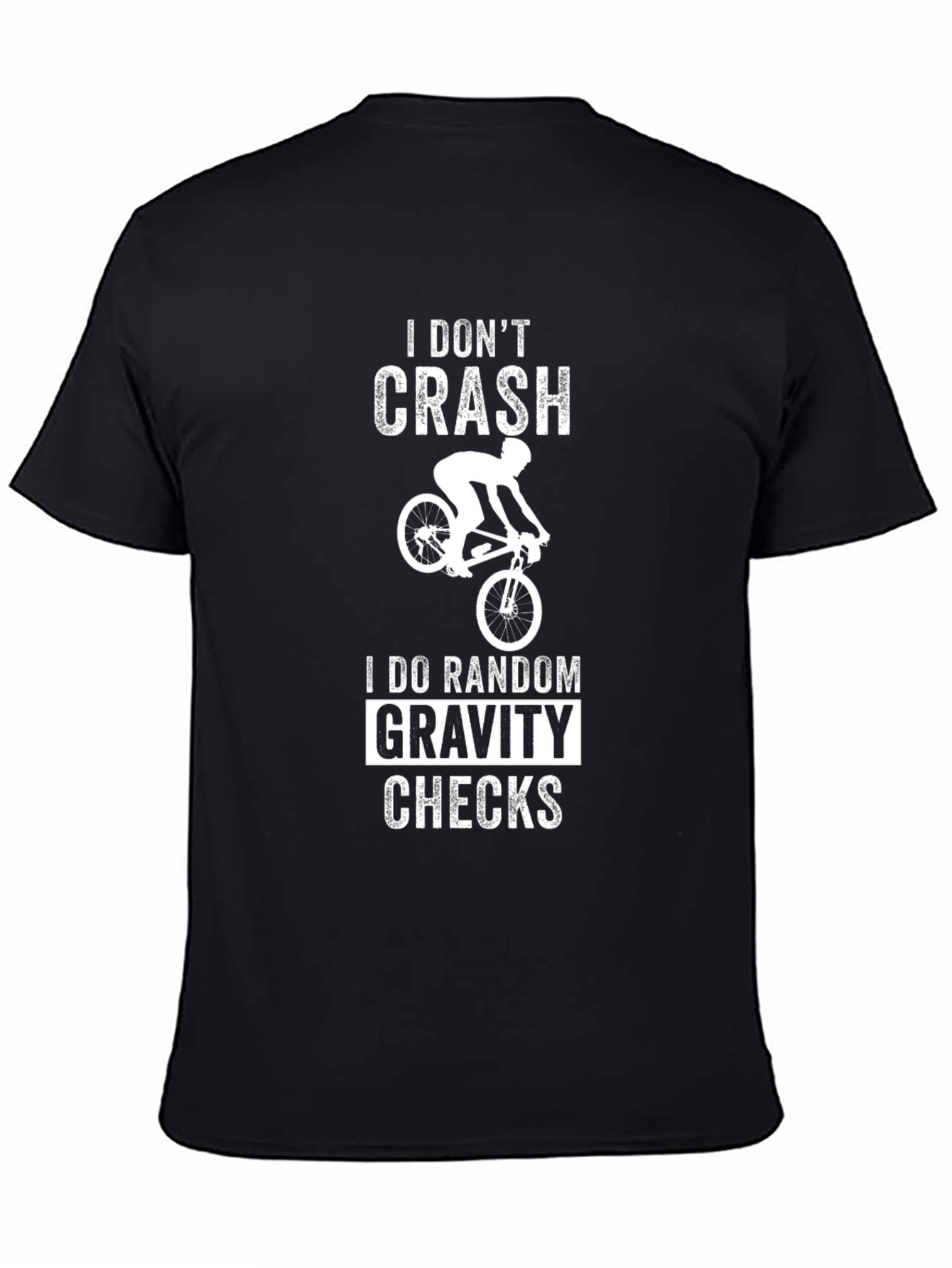 Funny Biker T-Shirt: I Dont Crash Gravity Checks
