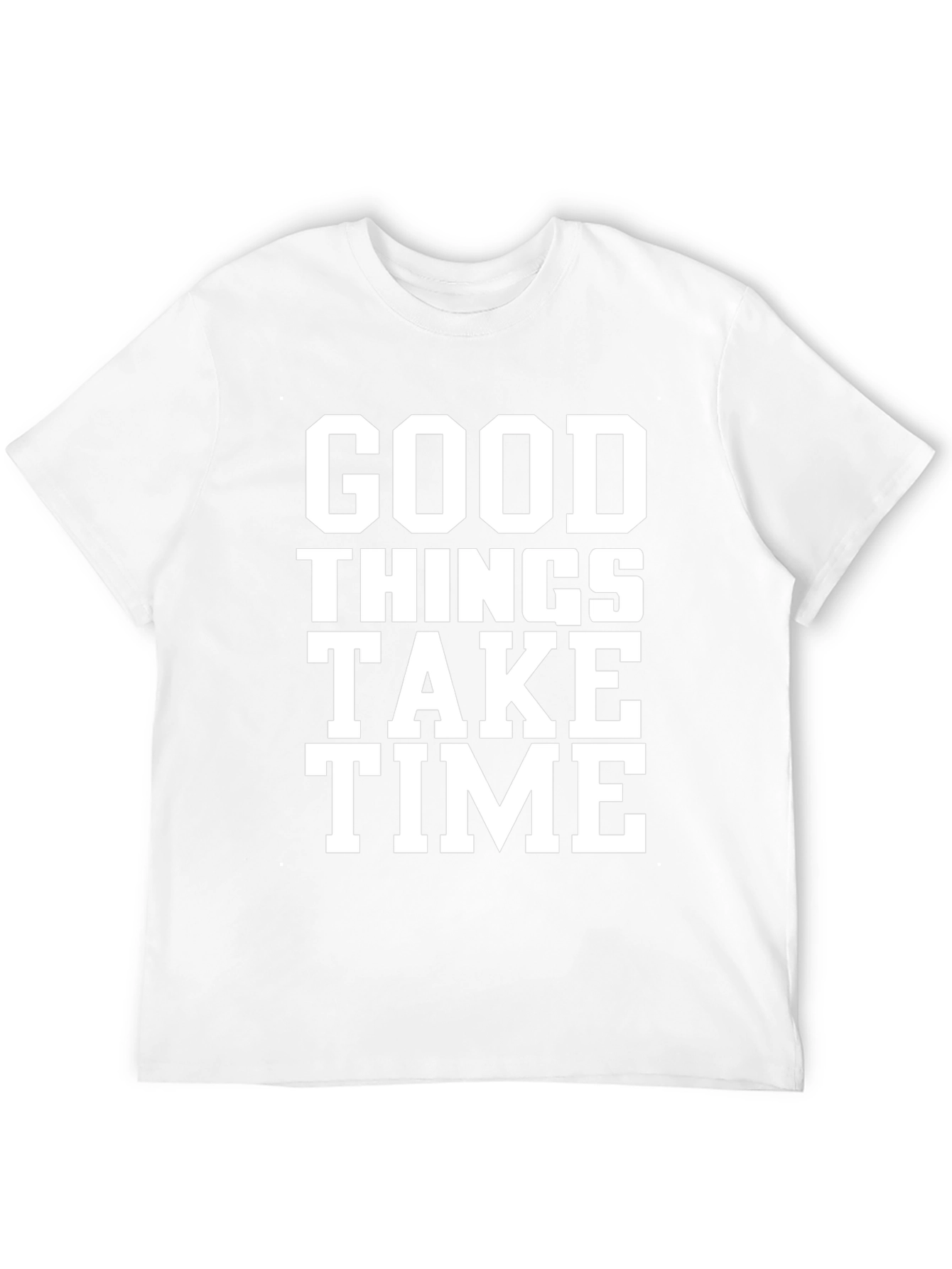 Good Things Take Time T-Shirt