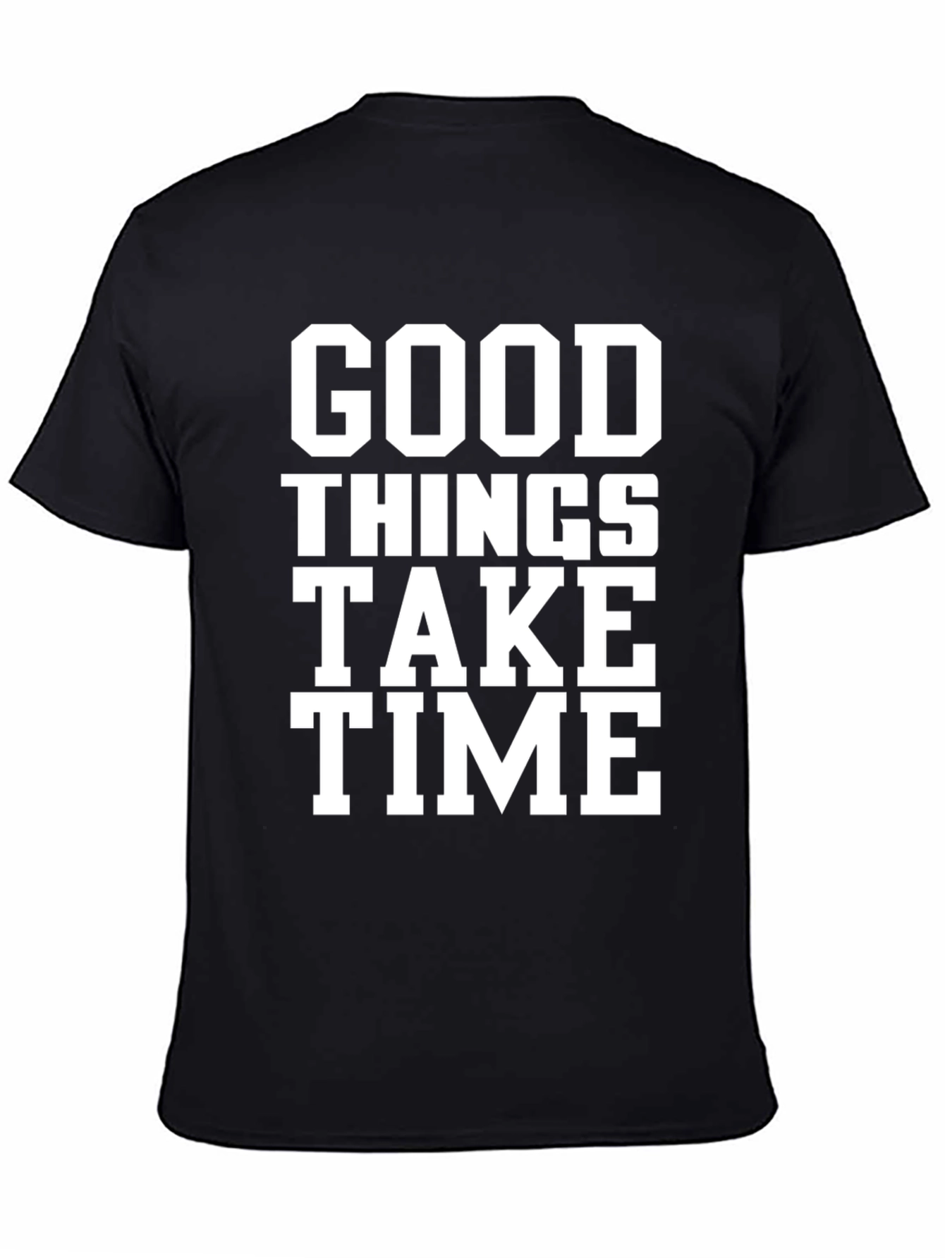 Good Things Take Time T-Shirt