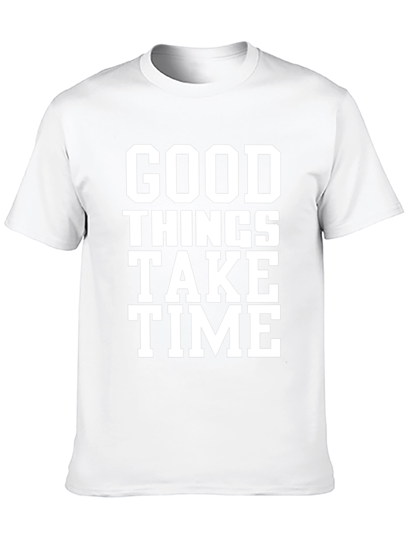 Good Things Take Time T-Shirt