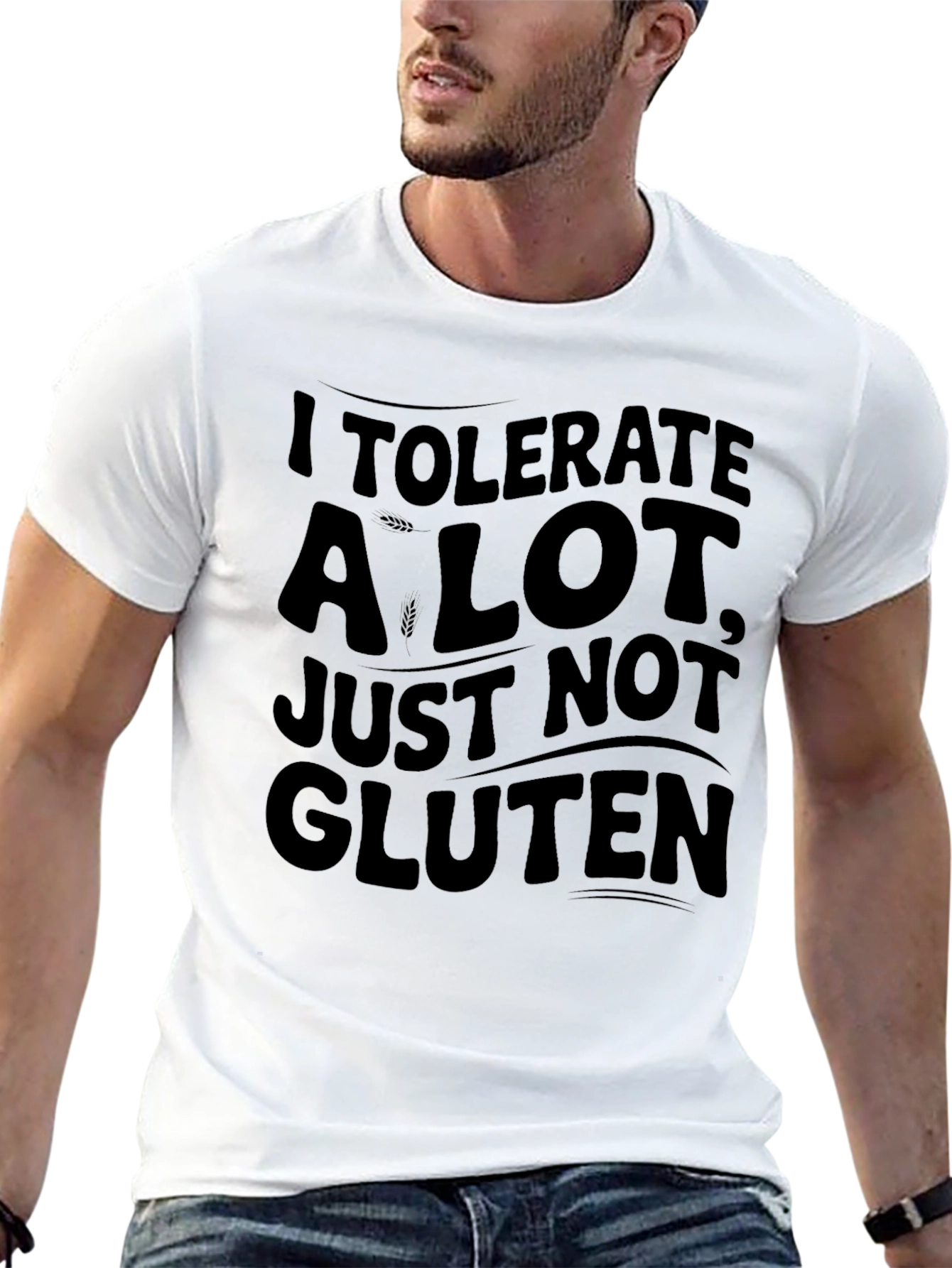 I Tolerate A Lot Not Gluten T-Shirt - Unisex