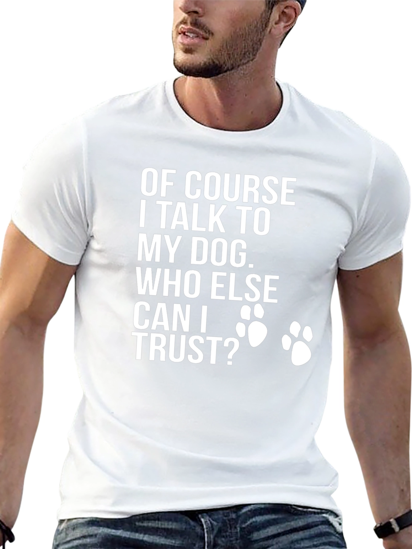Dog Lover T-Shirt - Who Else Can I Trust?