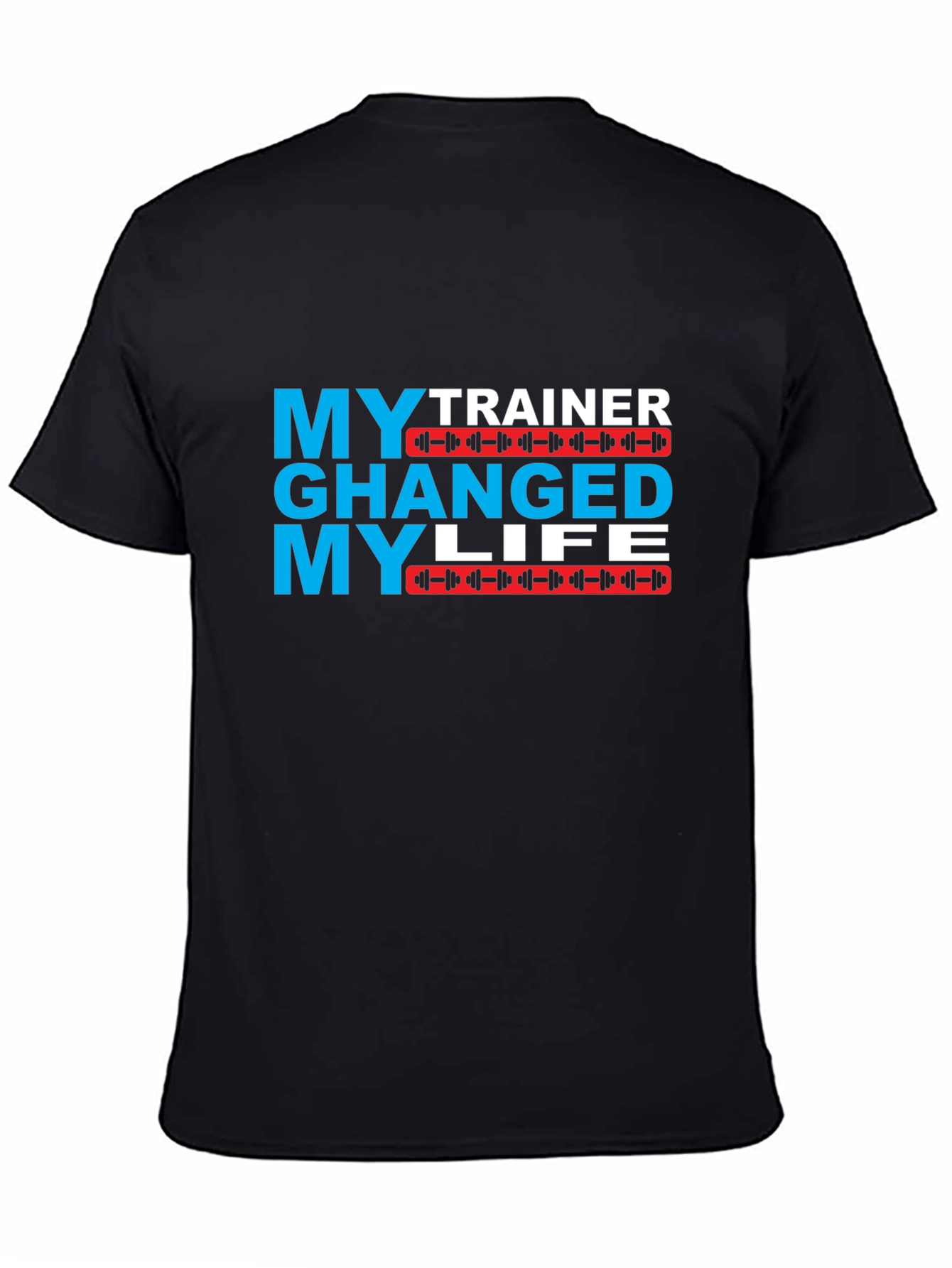 My Trainer Changed My Life Graphic T-Shirt