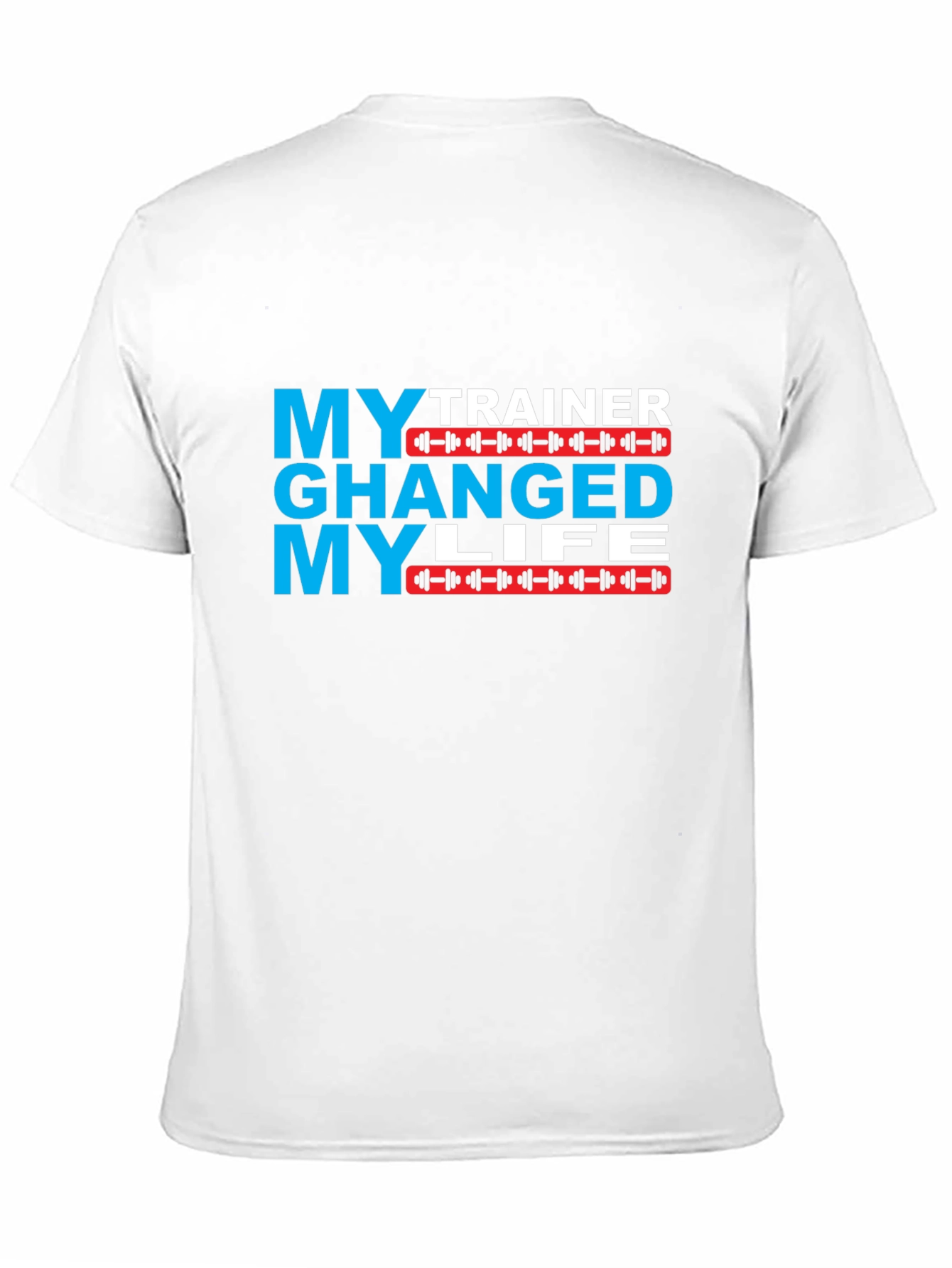 My Trainer Changed My Life Graphic T-Shirt