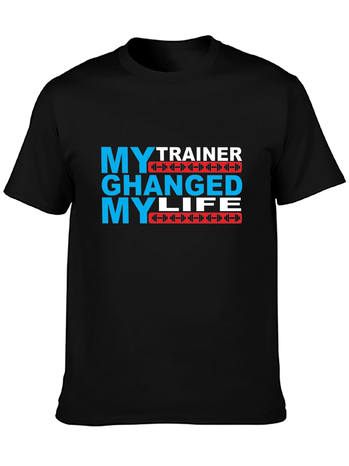 My Trainer Changed My Life Graphic T-Shirt