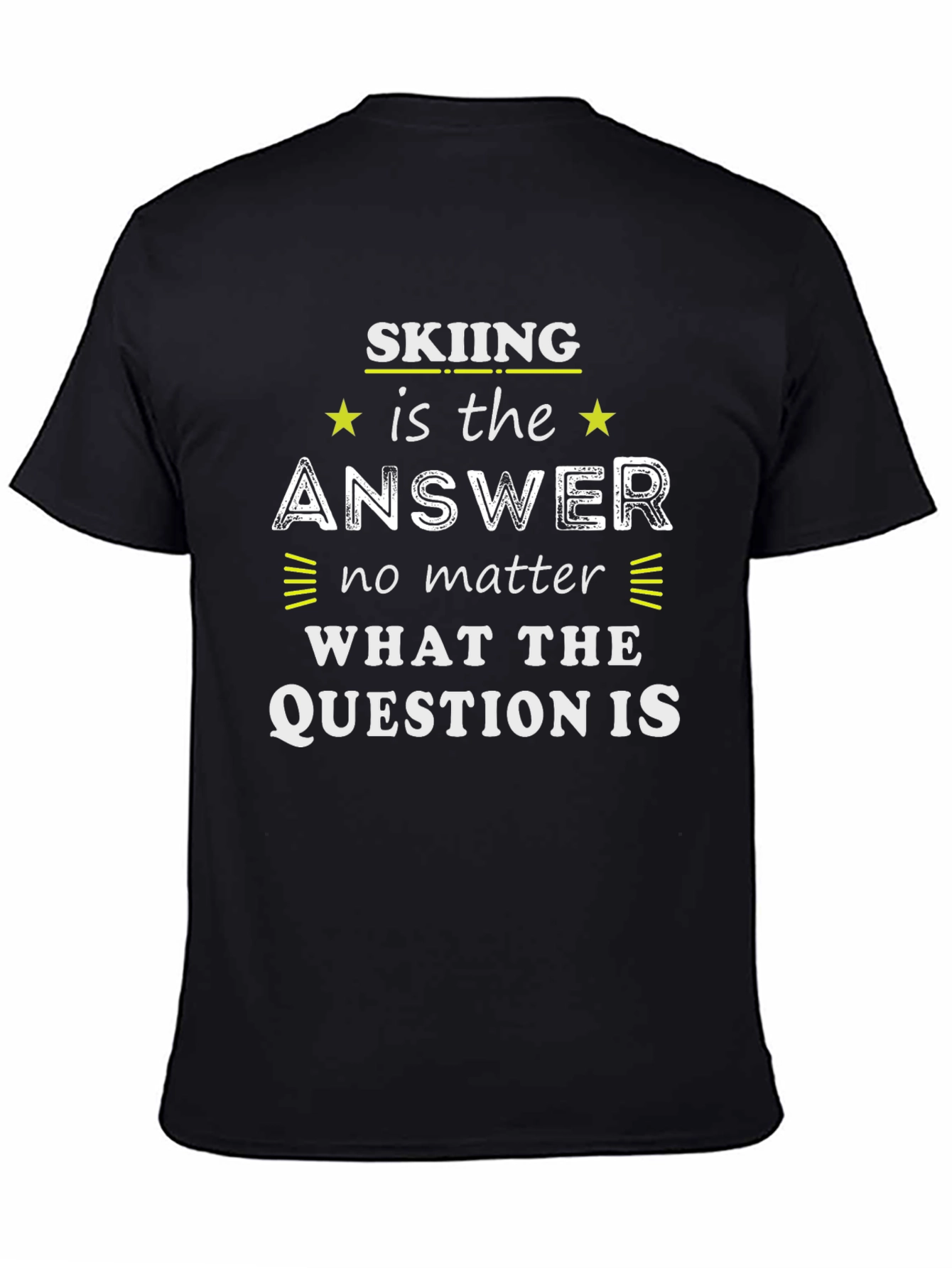 Skiing is The Answer Graphic T-Shirt