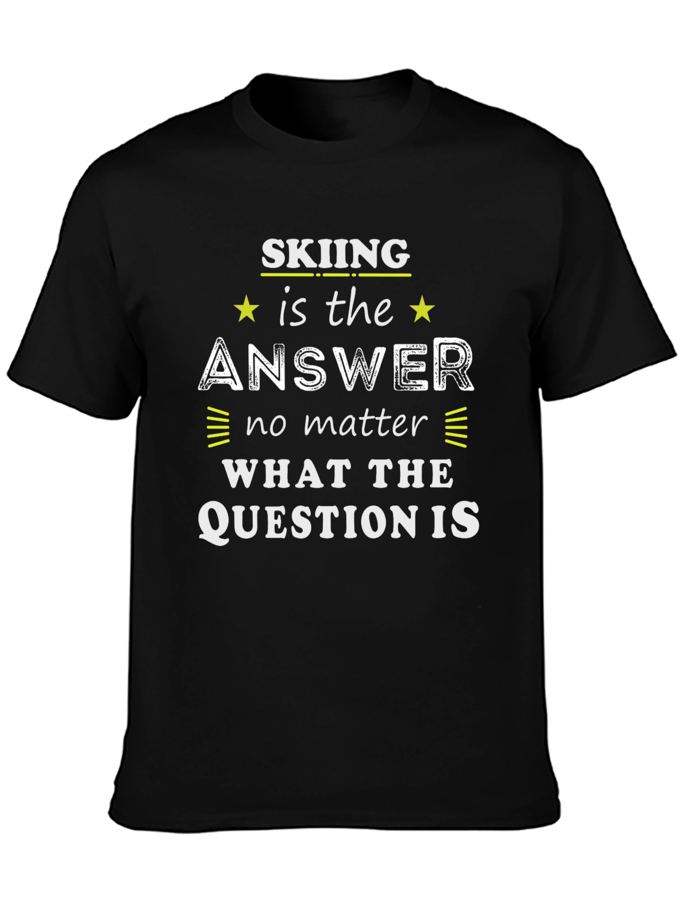 Skiing is The Answer Graphic T-Shirt