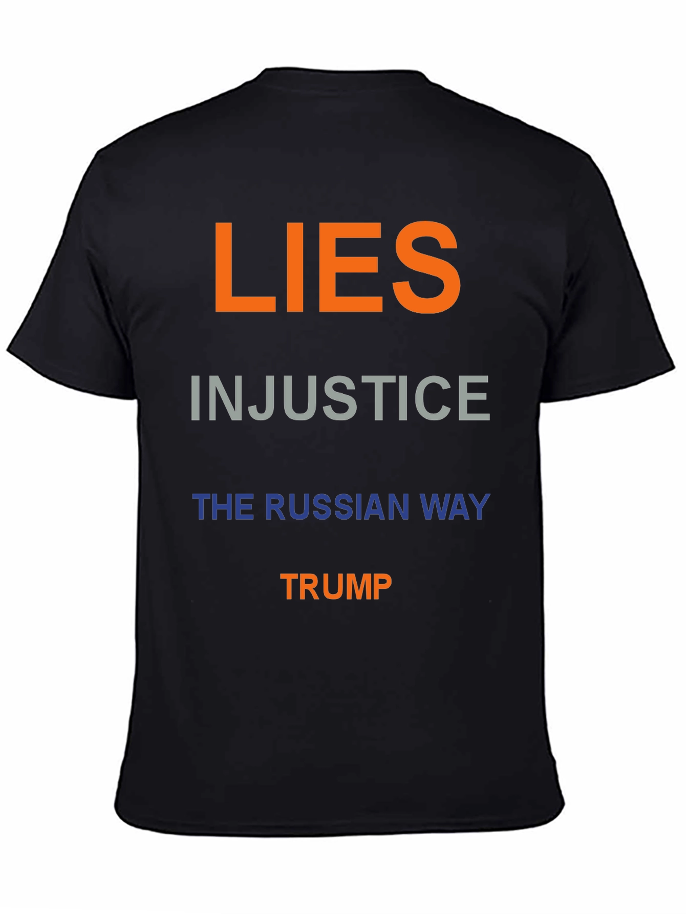 Political Statement T-Shirt - Lies Injustice Trump