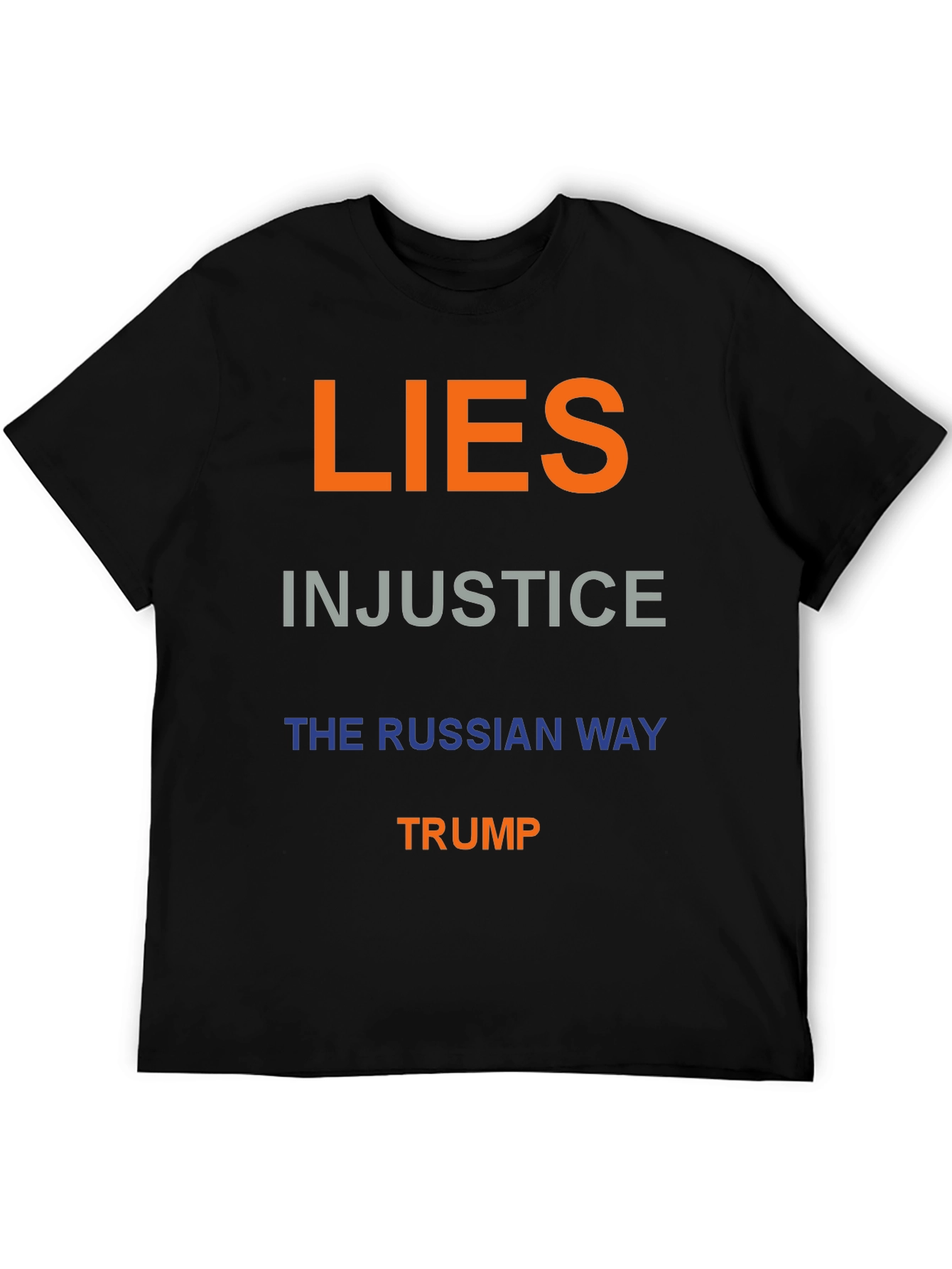 Political Statement T-Shirt - Lies Injustice Trump