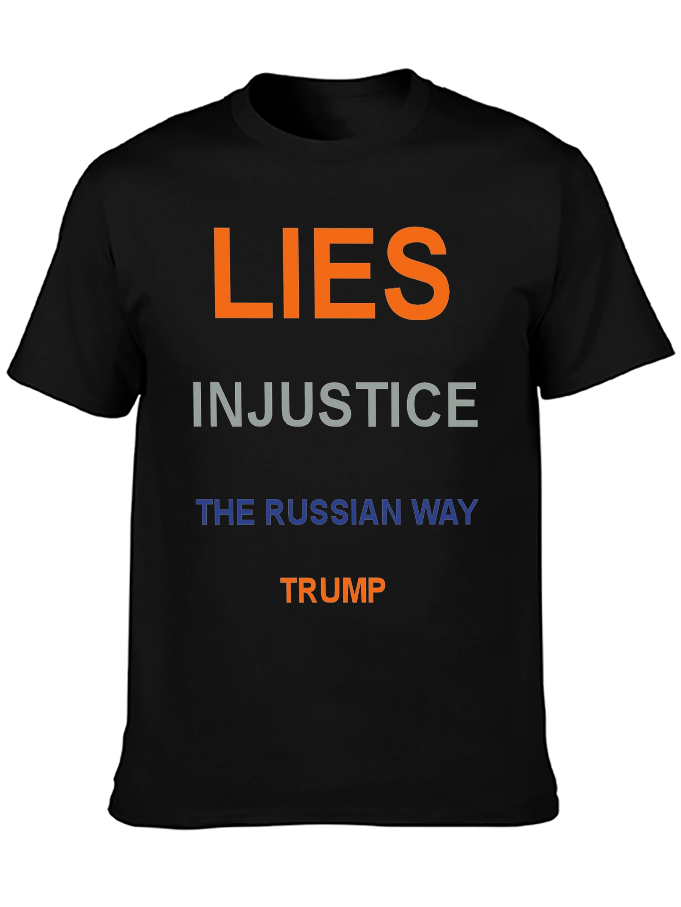 Political Statement T-Shirt - Lies Injustice Trump