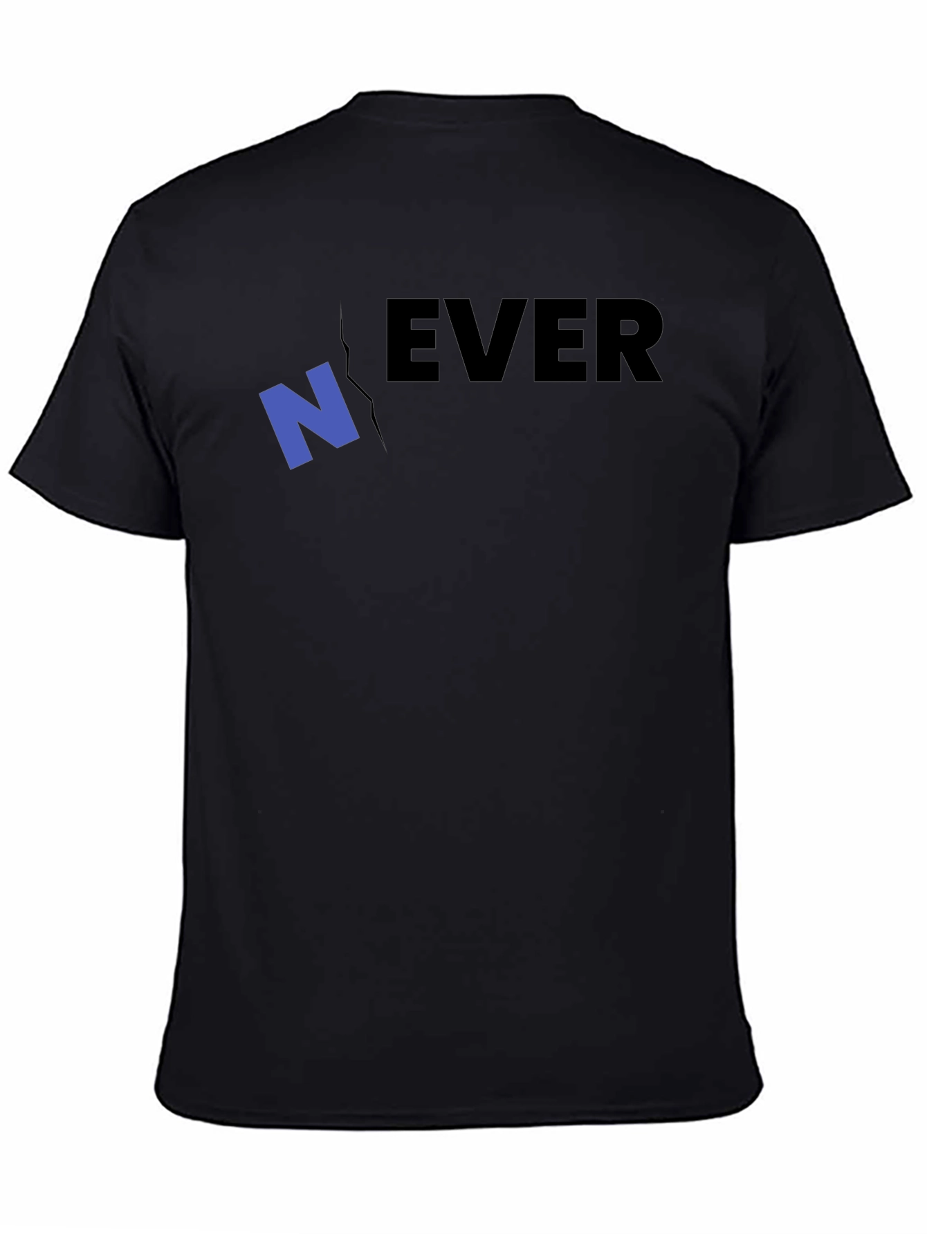 Never Ever T-Shirt - Funny Graphic Tee